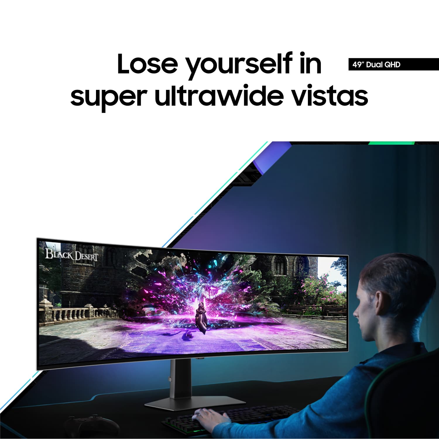 Lose yourself in 49" Dual QHD super ultrawide vistas of Black Desert.