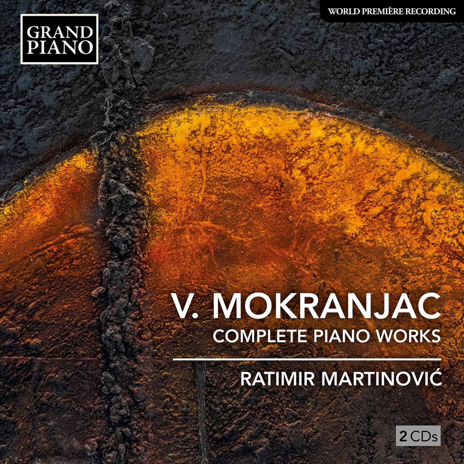 GRAND PIANO

WORLD PREMIÈRE RECORDING

V. MOKRANJAC  
COMPLETE PIANO WORKS

RATIMIR MARTINOVIC

2 CDs