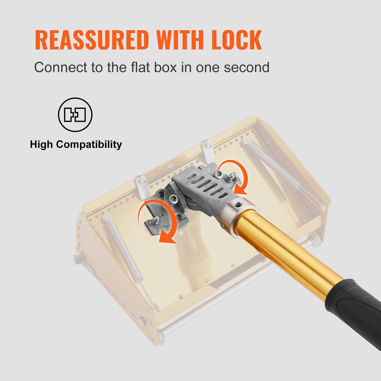 REASSURED WITH LOCK  
Connect to the flat box in one second  
High Compatibility