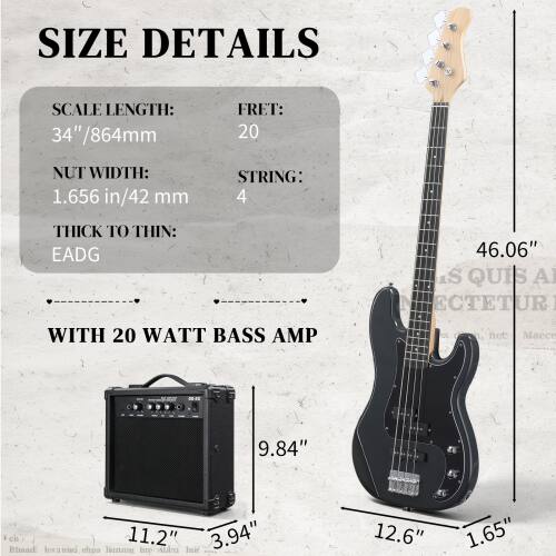 SIZE DETAILS

SCALE LENGTH: 34" / 864mm  
FRET: 20  
NUT WIDTH: 1.656 in / 42 mm  
STRING: 4  
THICK TO THIN: EADG  

WITH 20 WATT BASS AMP  
46.06"  
9.84"  
11.2"  
3.94"  
12.6"  
1.65"