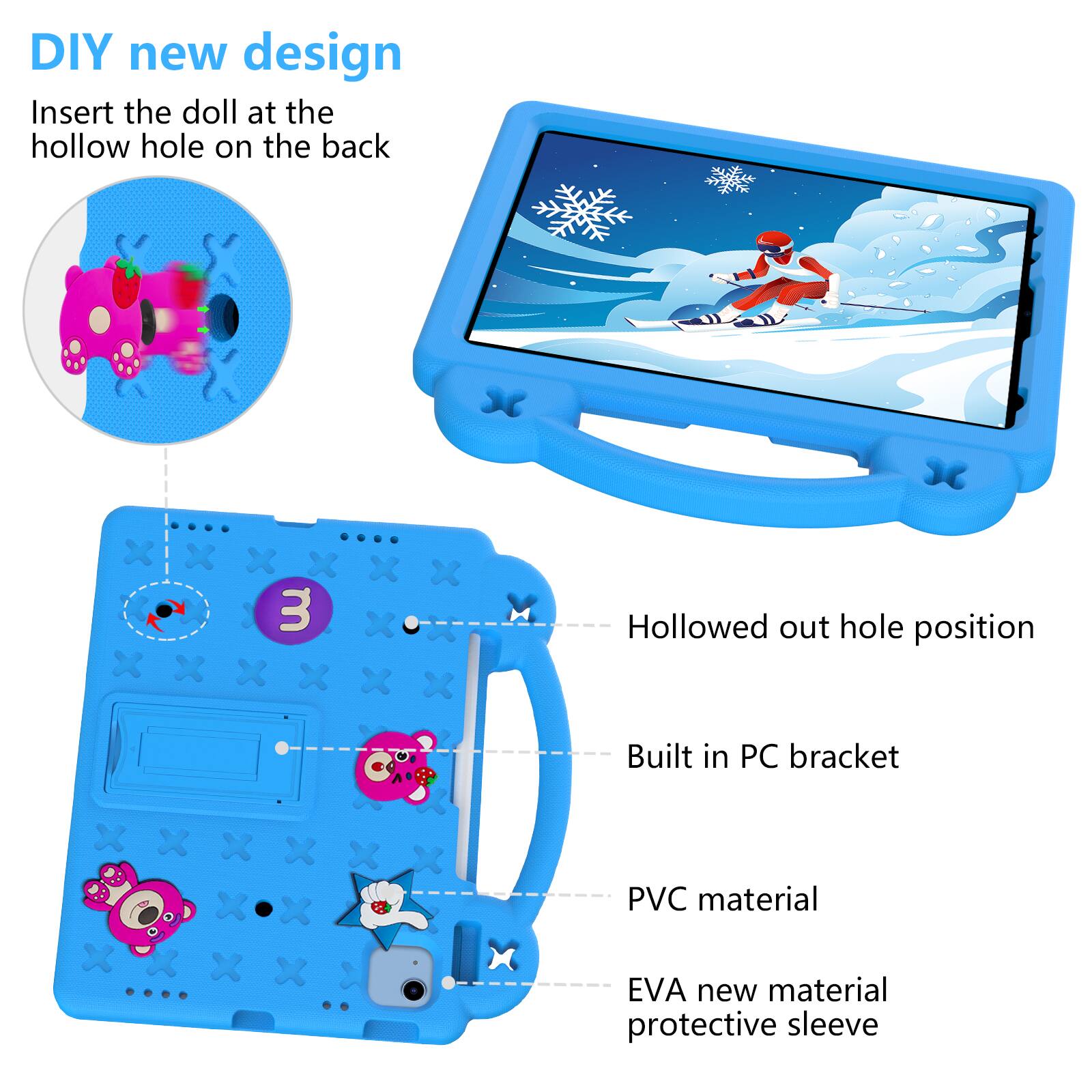 DIY new design  
Insert the doll at the hollow hole on the back  
3 Hollowed out hole position  
Built in PC bracket  
PVC material  
EVA new material protective sleeve