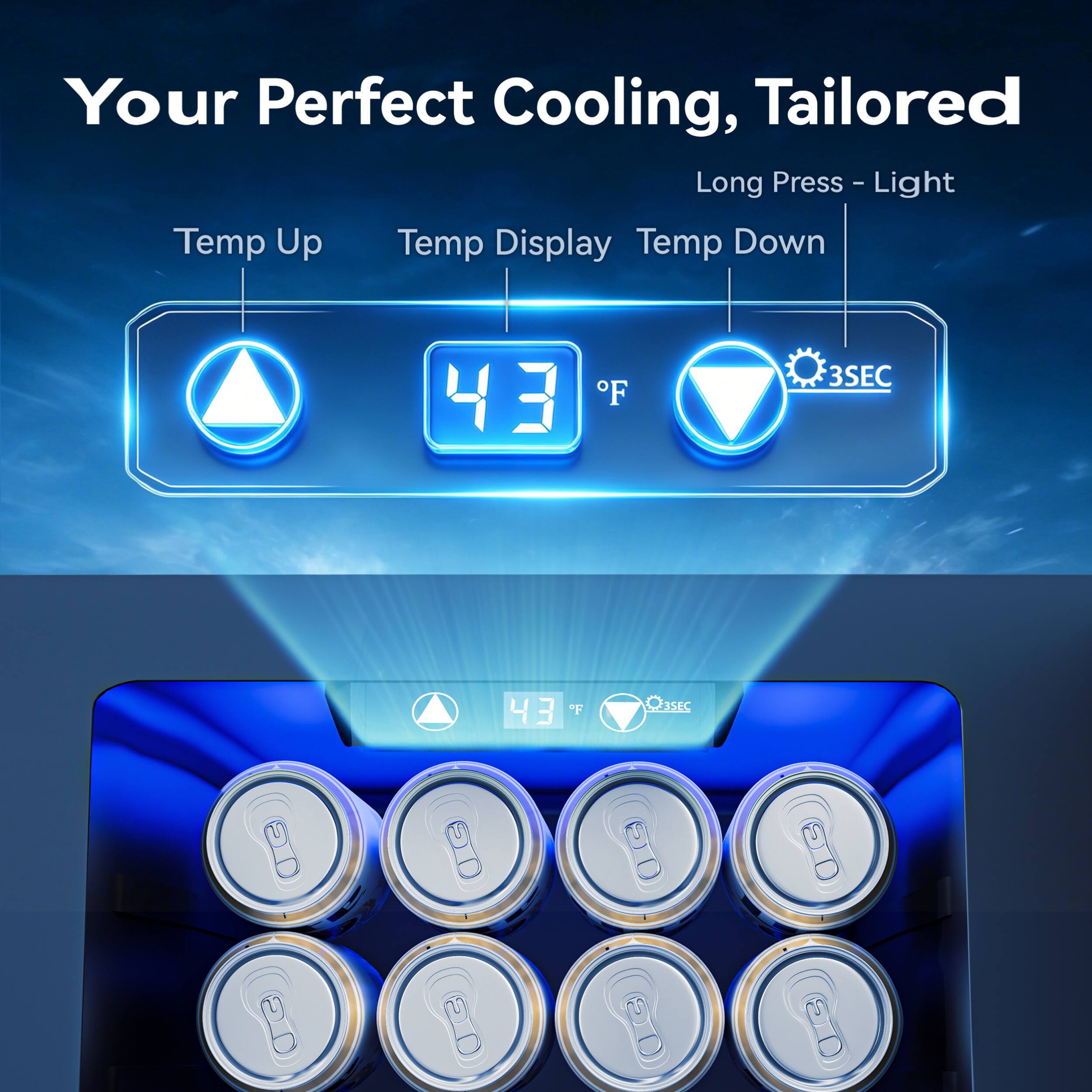 Your Perfect Cooling, Tailored

Long Press - Light

Temp Up Temp Display Temp Down

43°F

3SEC