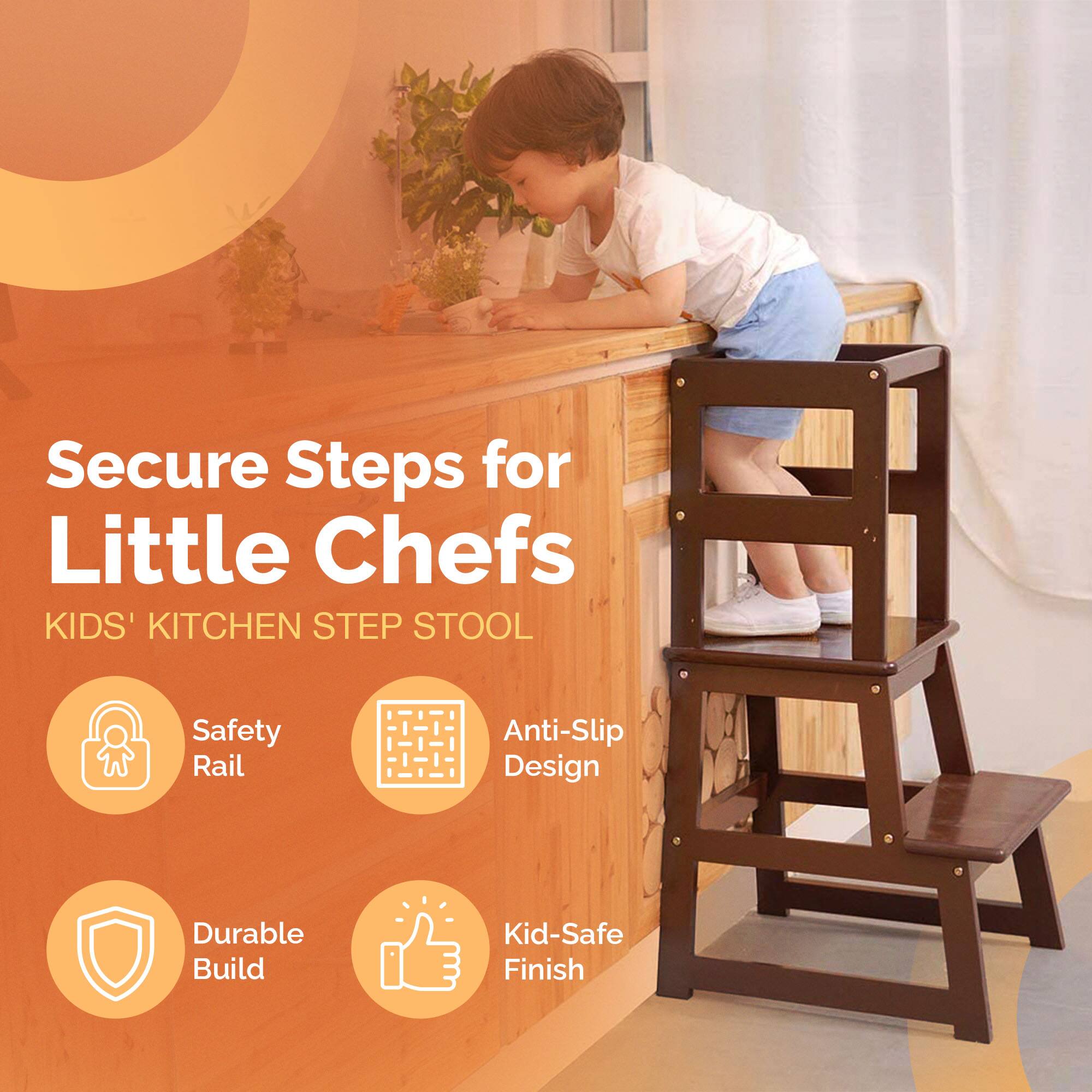 Secure Steps for Little Chefs  
KIDS' KITCHEN STEP STOOL  

- Safety Rail  
- Anti-Slip Design  
- Durable Build  
- Kid-Safe Finish