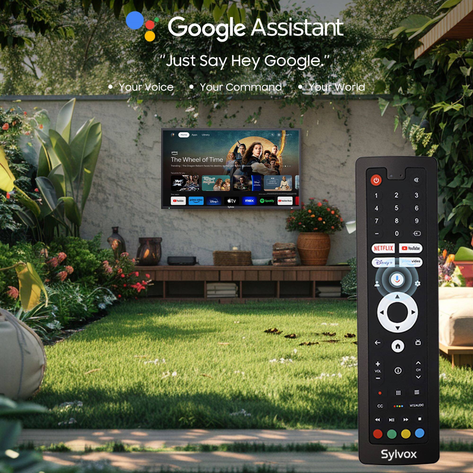 Google Assistant  
"Just Say Hey Google."  
Your Voice • Your Command • Your World  

The Wheel of Time  
Streaming • Drama • Fantasy  
Netflix • Prime Video • Disney+  

NETFLIX  
Disney+  
YouTube  
video  

Sylvox