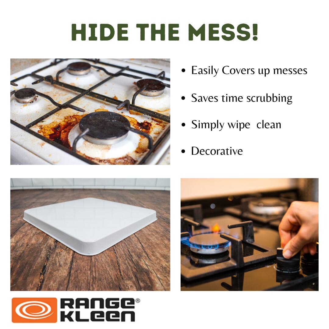 HIDE THE MESS!

- Easily Covers up messes
- Saves time scrubbing
- Simply wipe clean
- Decorative

RANGE KLEEN