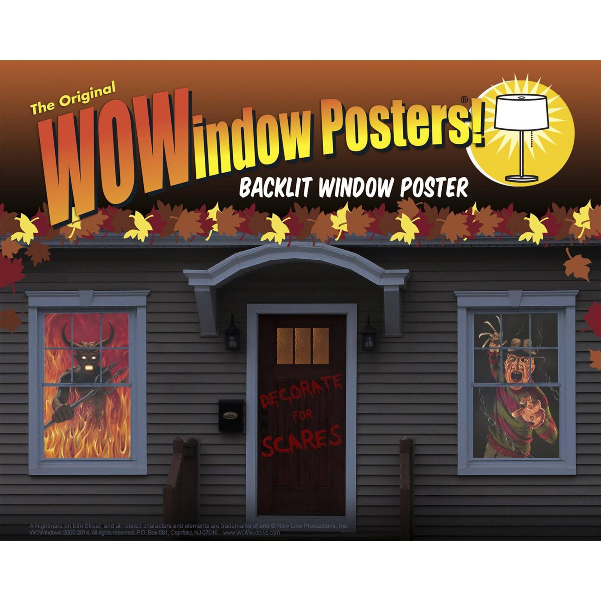 The Original WOWindow Posters! BACKLIT WINDOW POSTER

A Nightmare on Elm Street and all related characters and elements are trademarks of and © New Line Productions, Inc. WOWindows 2005-2014 All rights reserved. PO Box 581 Cranford NJ 07016 www.WOWindows.com