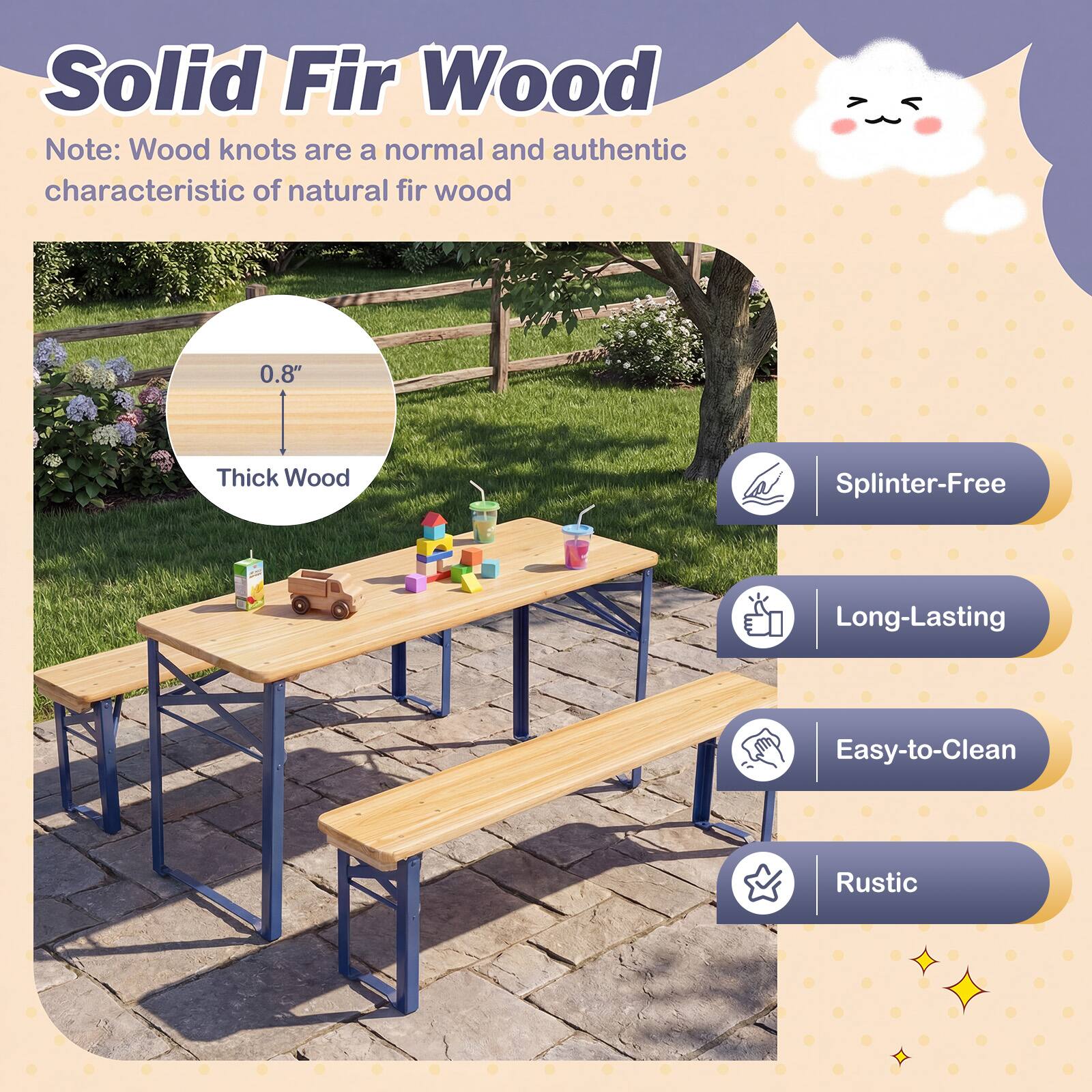 Solid Fir Wood  
Note: Wood knots are a normal and authentic characteristic of natural fir wood  

0.8" Thick Wood  
Splinter-Free  
Long-Lasting  
Easy-to-Clean  
Rustic
