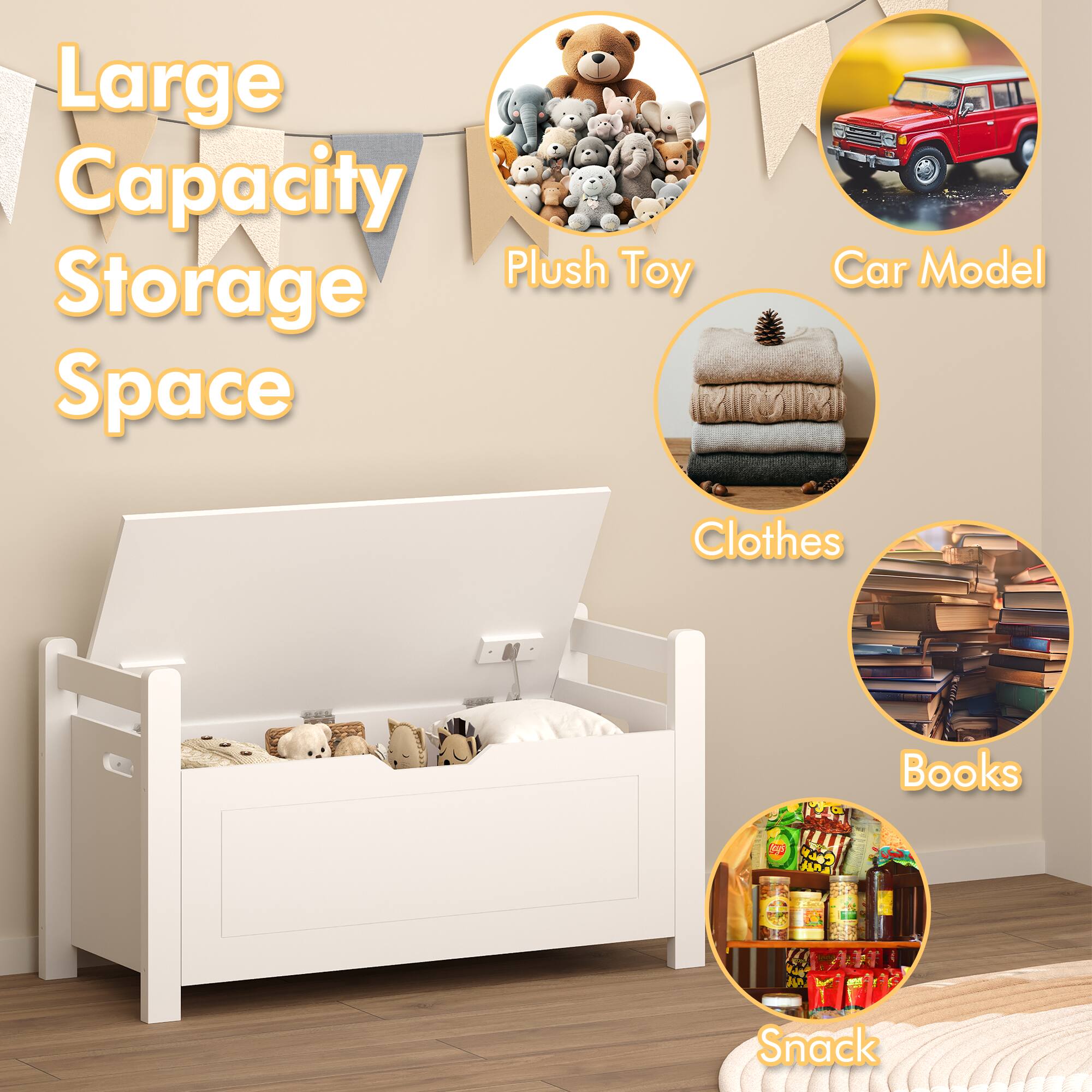 Large Capacity Storage Space  
Plush Toy  
Car Model  
Clothes  
Books  
Snack