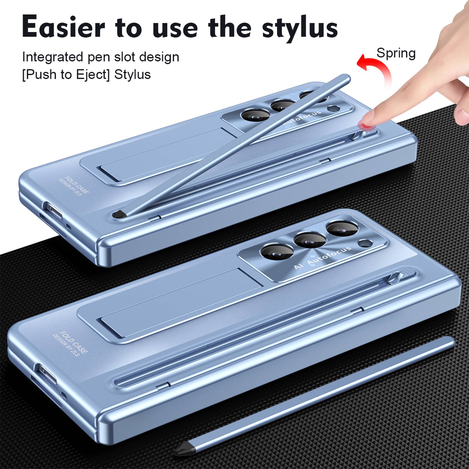 Easier to use the stylus  
Integrated pen slot design [Push to Eject] Stylus  
Spring  
DESONBY FOLD ra5 CASE  
AI Autofocus DESIGN  
FOLD DESIGN BY ZLS  
CASE