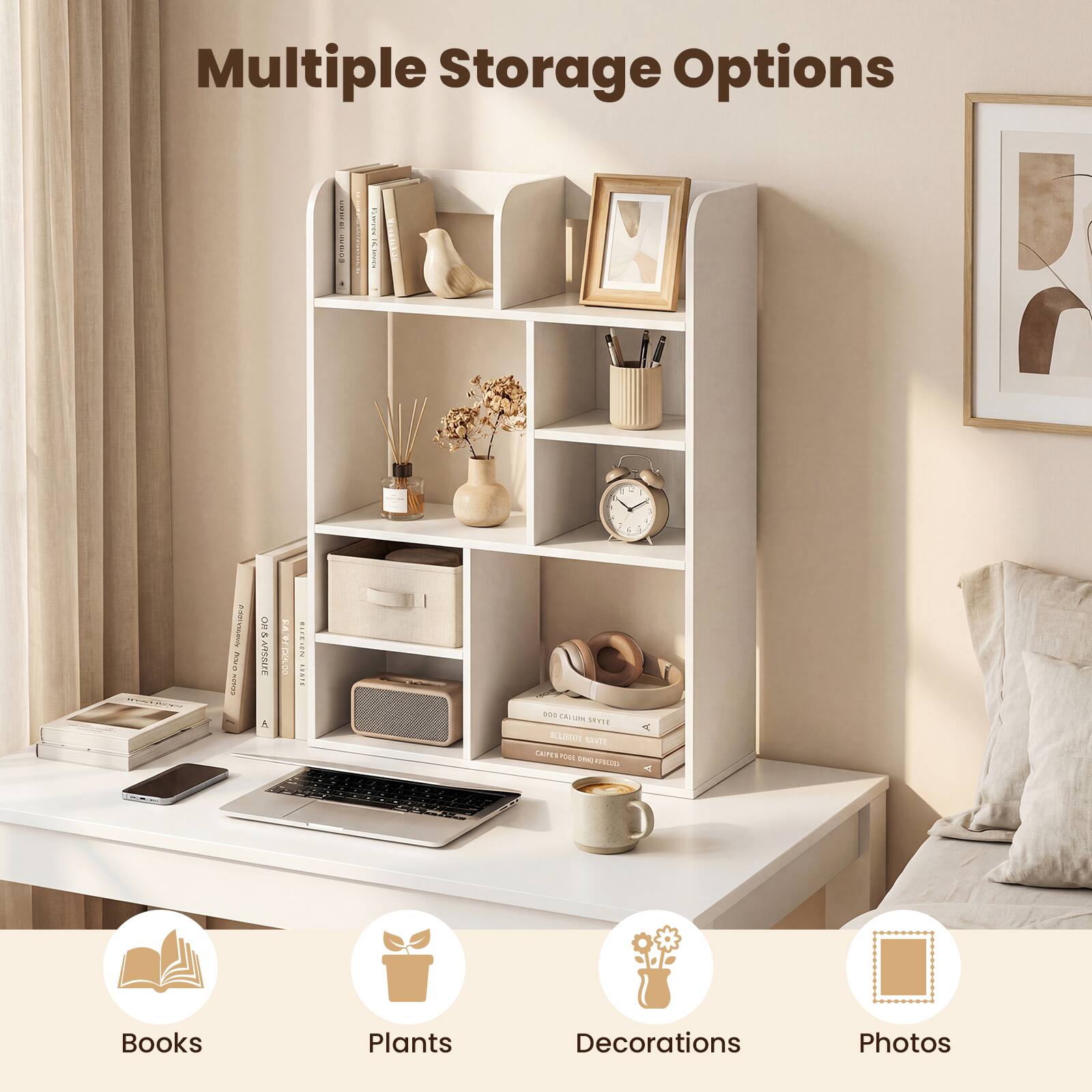 Multiple Storage Options

Books  
Plants  
Decorations  
Photos