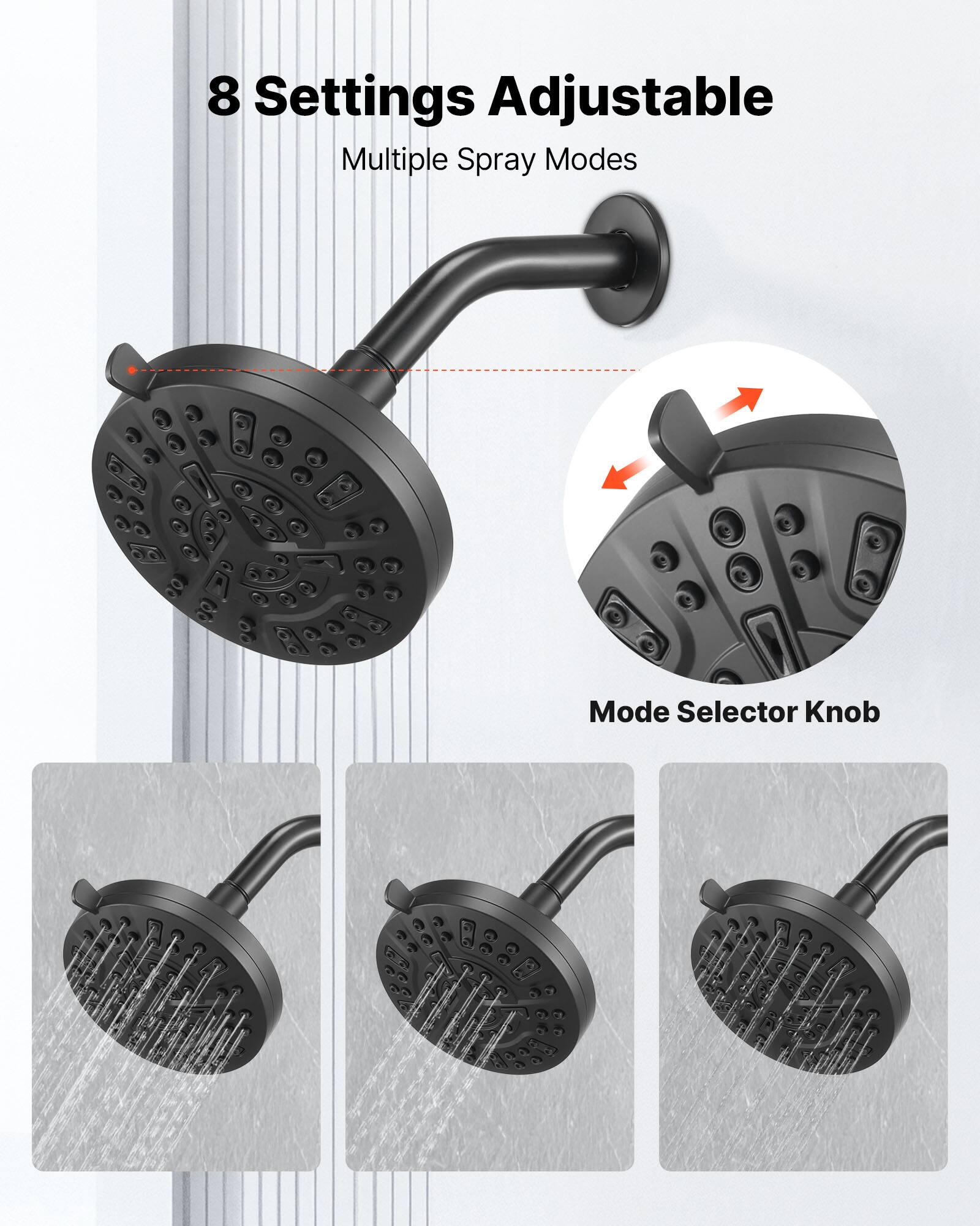 8 Settings Adjustable  
Multiple Spray Modes  

Mode Selector Knob