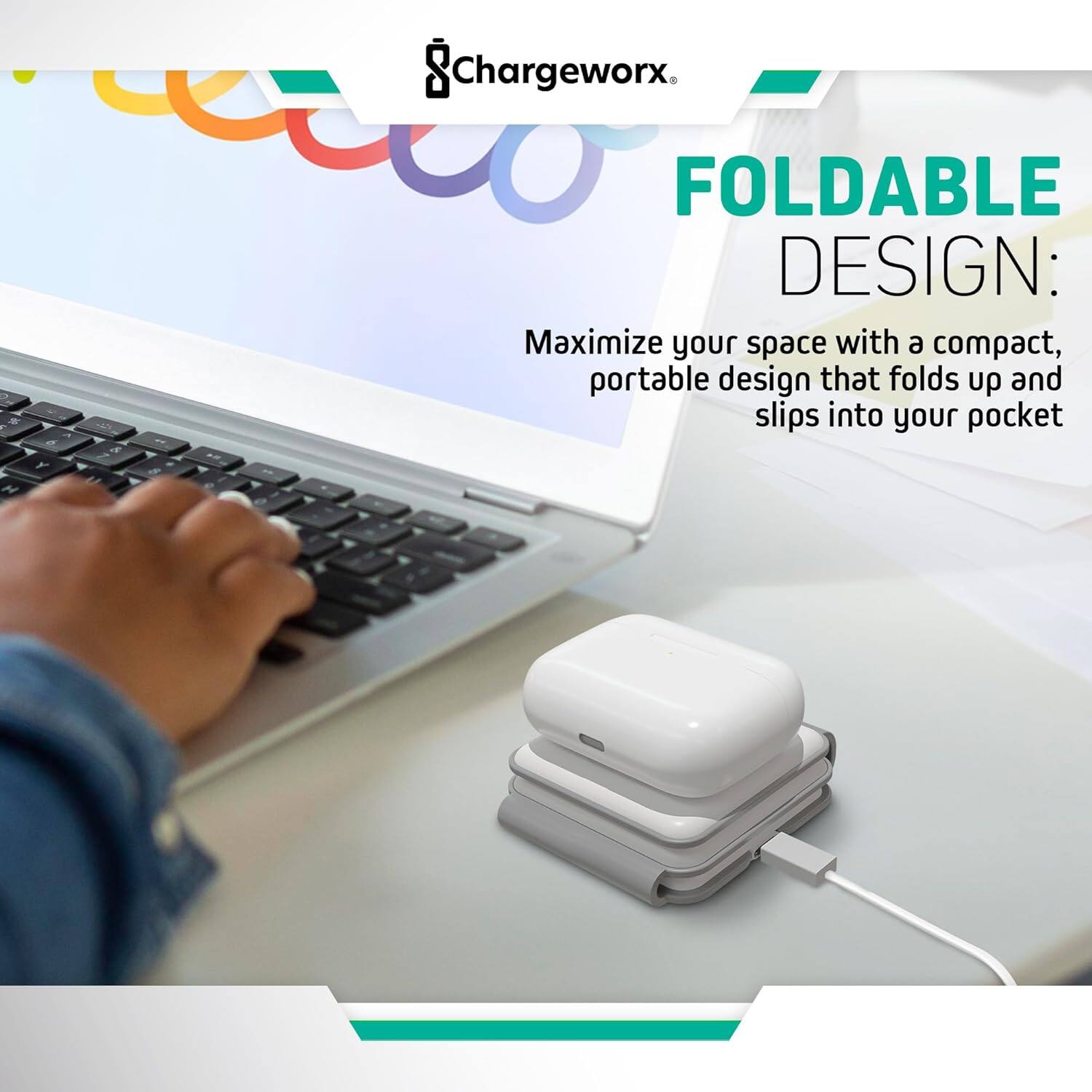 ChargeWorx  
FOLDABLE DESIGN:  
Maximize your space with a compact, portable design that folds up and slips into your pocket