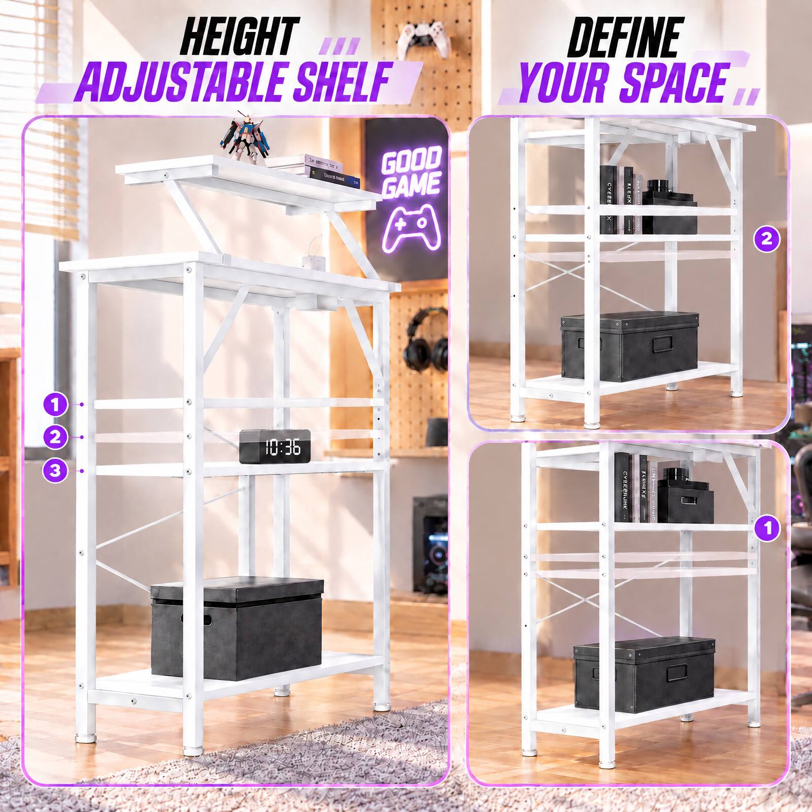 HEIGHT ADJUSTABLE SHELF YOUR GOOD GAME  
DEFINE YOUR SPACE...  
1  
2 3  
10:36  
CYREPACYS  
FEBMER
