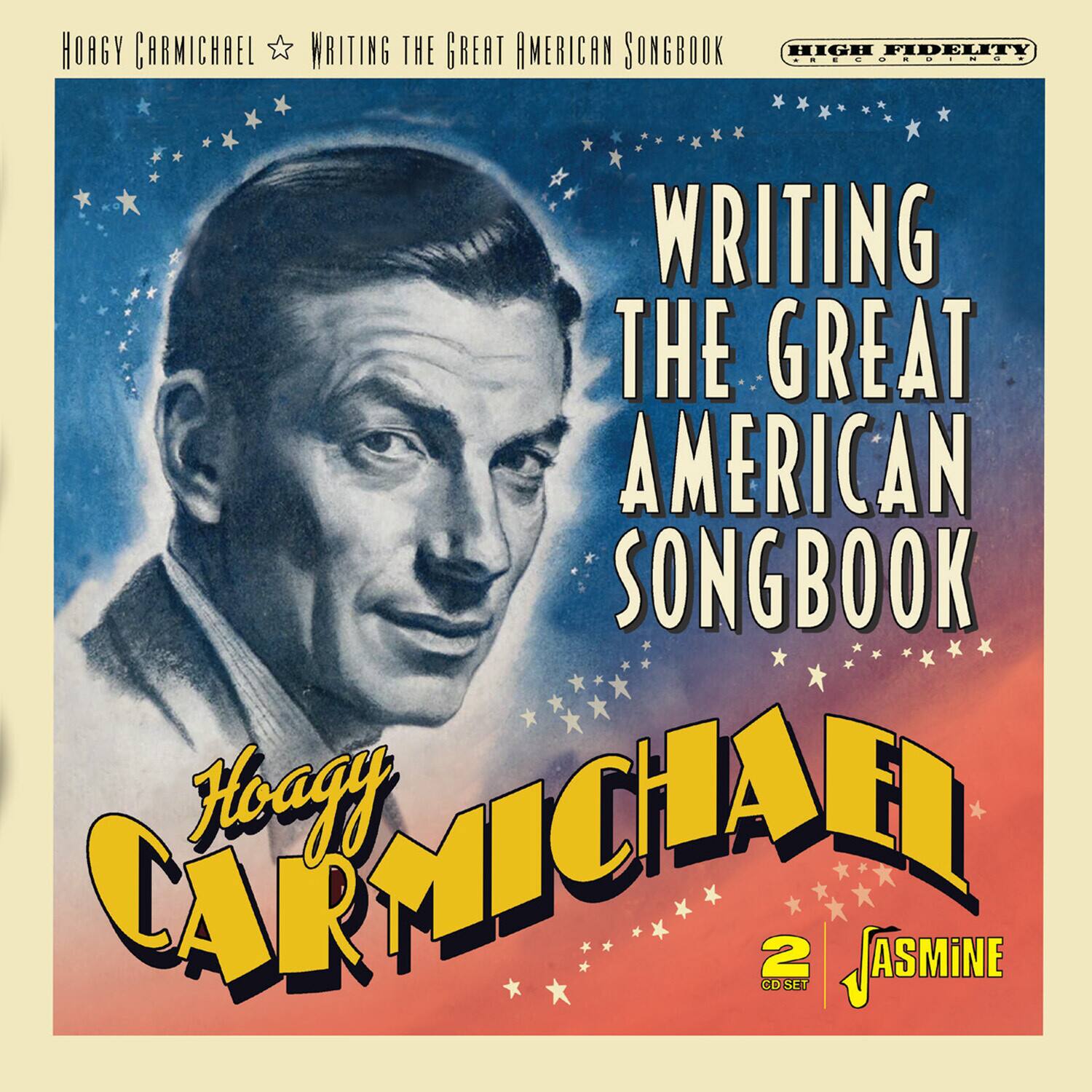 Hoagy Carmichael - Writing the Great American Songbook  
High Fidelity Recording  
2 CD Set  
Jasmine