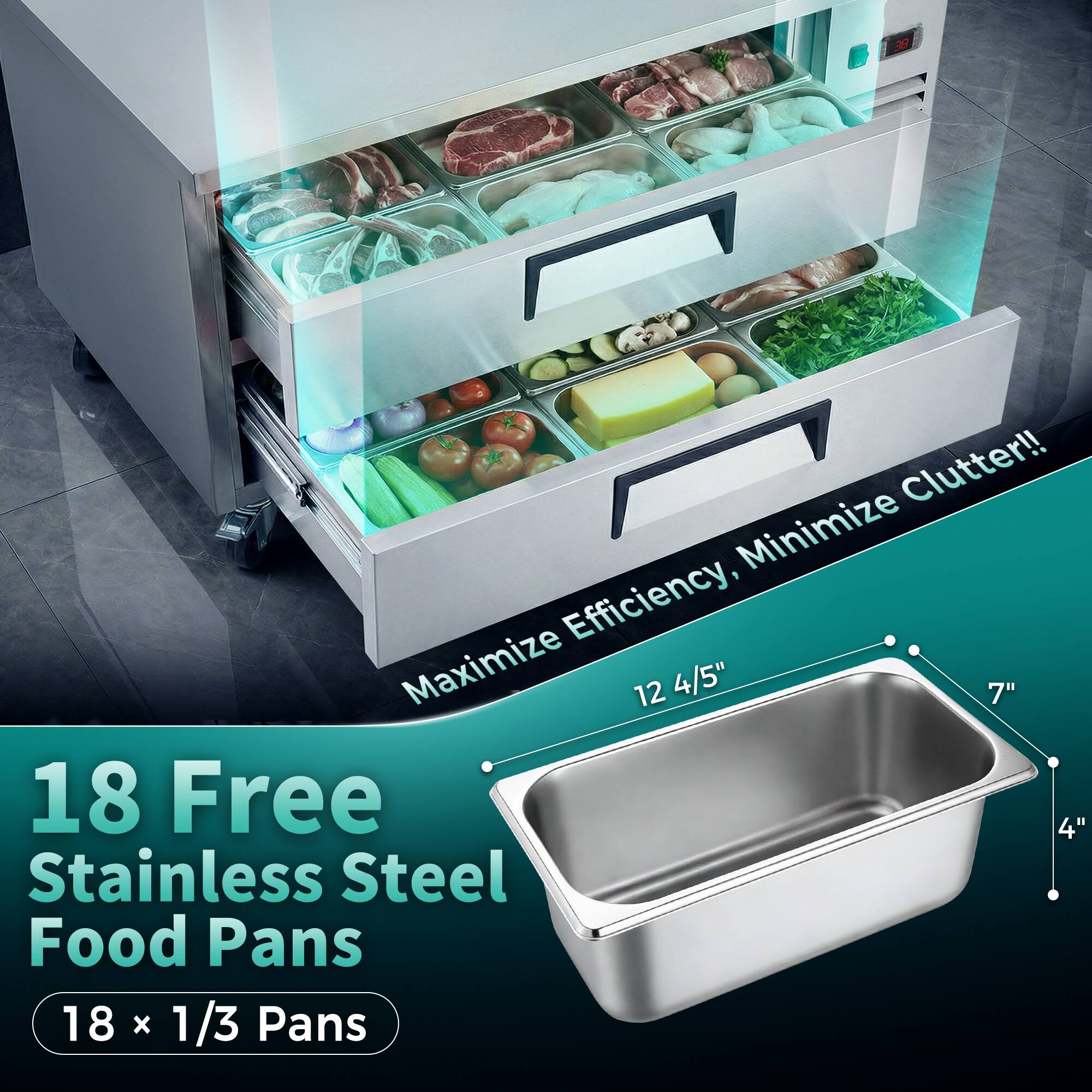 Maximize Efficiency, Minimize Clutter!!

18 Free Stainless Steel Food Pans

18 x 1/3 Pans

12 4/5" x 7" x 4"