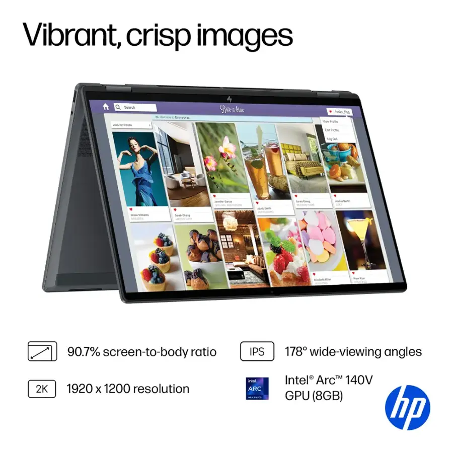 Vibrant, crisp images Search L - toends - -  brooire 4 Bicakac hallo se Tas Prfle To Pt u T TRA - seE-sos - Co wEad - Sara - NA - - - -- -- - - LL - - - ..r 2K 90.7% screen-to-body ratio 1920 X 1200 resolution IPS indell ARC . 178 wide-viewing angles TM Intel ArcM 140V GPU (8GB) hp