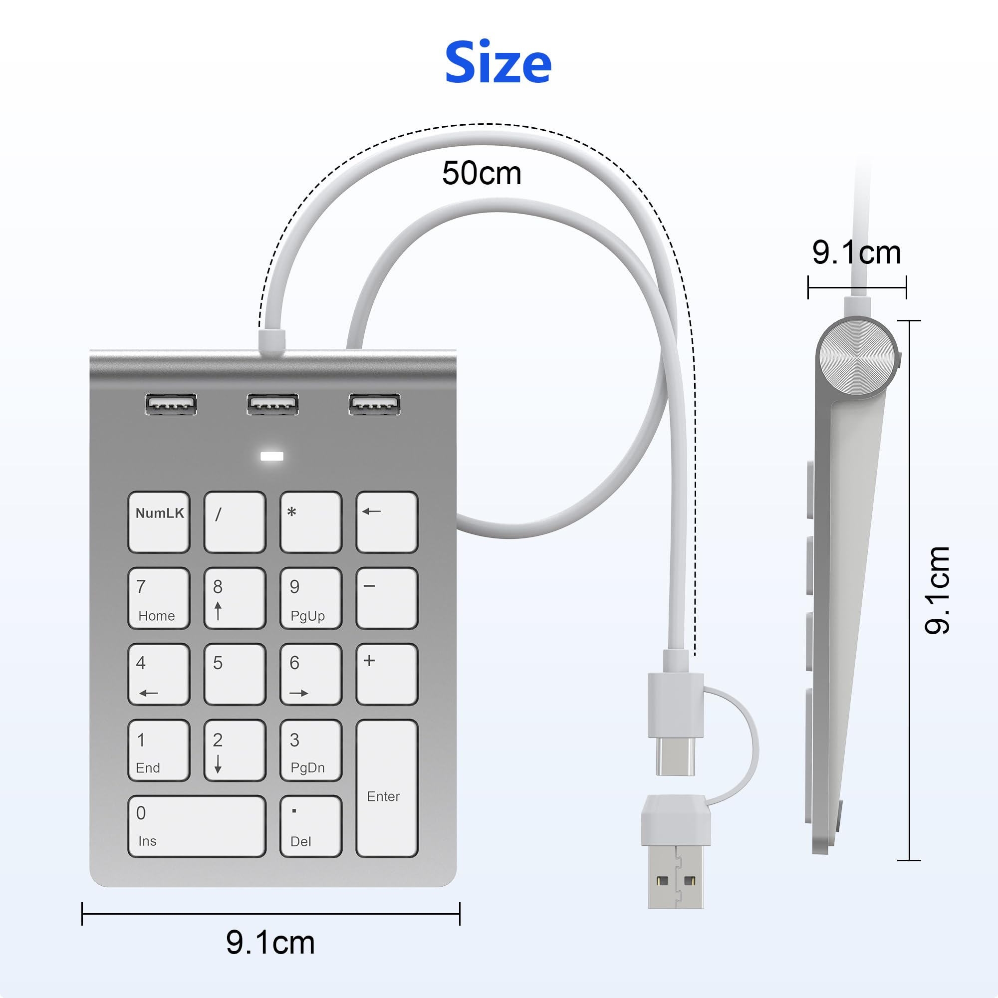 Size  
50cm  
9.1cm  
NumLK / * ←  
7 8 9 -  
Home ↑ PgUp  
4 5 6 +  
← 5 →  
1 2 3 PgDn  
End ↓  
0 . Enter  
Ins Del  
9.1cm