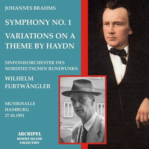 JOHANNES BRAHMS  
SYMPHONY NO. 1  
VARIATIONS ON A THEME BY HAYDN  

SINFONIEORCHESTER DES NORDDEUTSCHEN RUNDFUNKS  
WILHELM FURTWÄNGLER  

MUSIKHALLE HAMBURG  
27.10.1951  

ARCHIPEL  
DESERT ISLAND COLLECTION