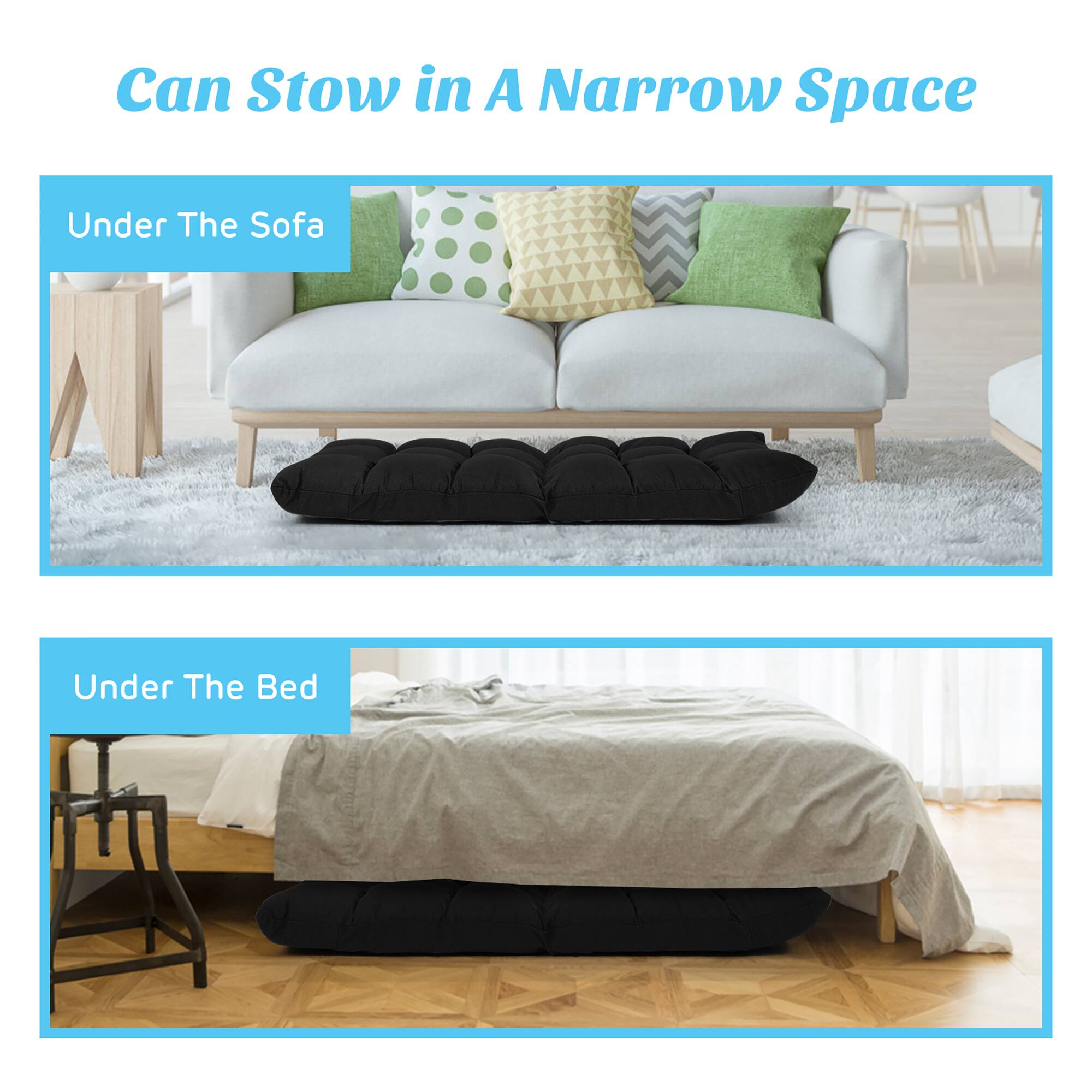 Can Stow in A Narrow Space

Under The Sofa

Under The Bed