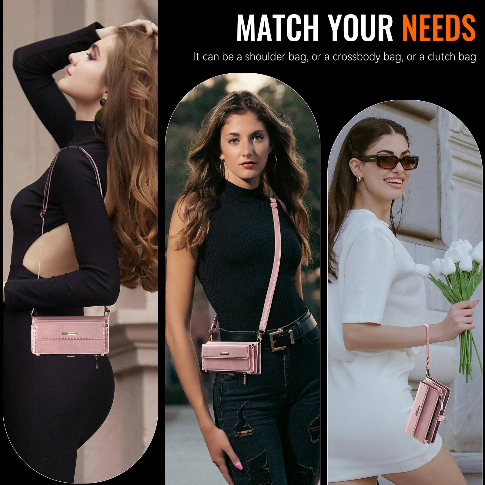 MATCH YOUR NEEDS  
It can be a shoulder bag, or a crossbody bag, or a clutch bag