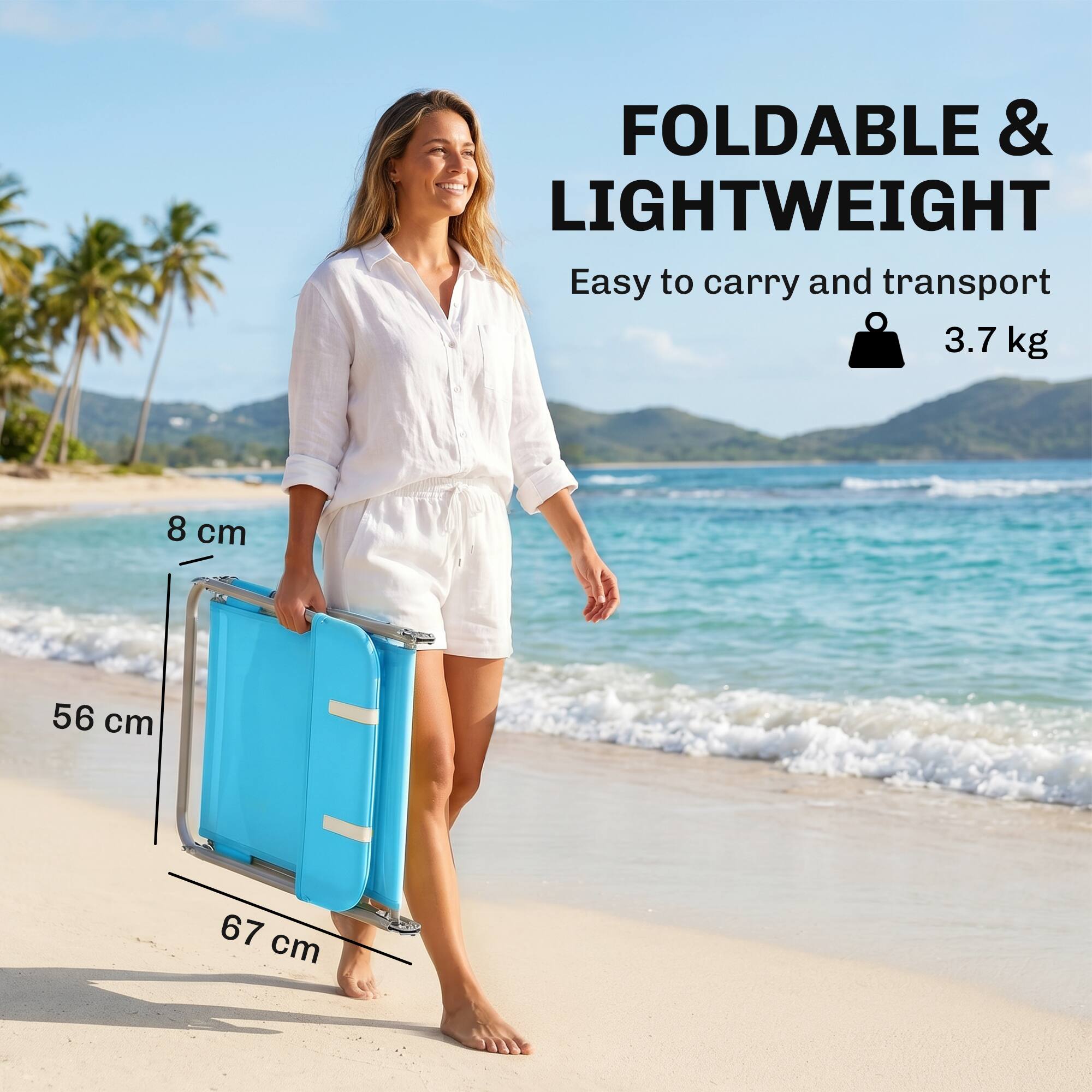 FOLDABLE & LIGHTWEIGHT  
Easy to carry and transport  
3.7 kg  
8 cm  
56 cm  
67 cm