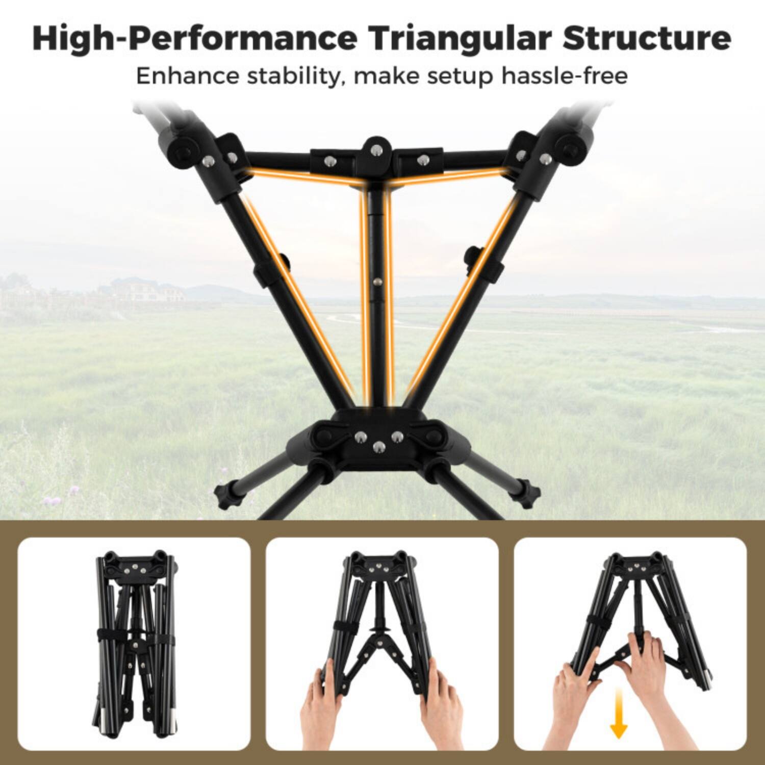 High-Performance Triangular Structure  
Enhance stability, make setup hassle-free