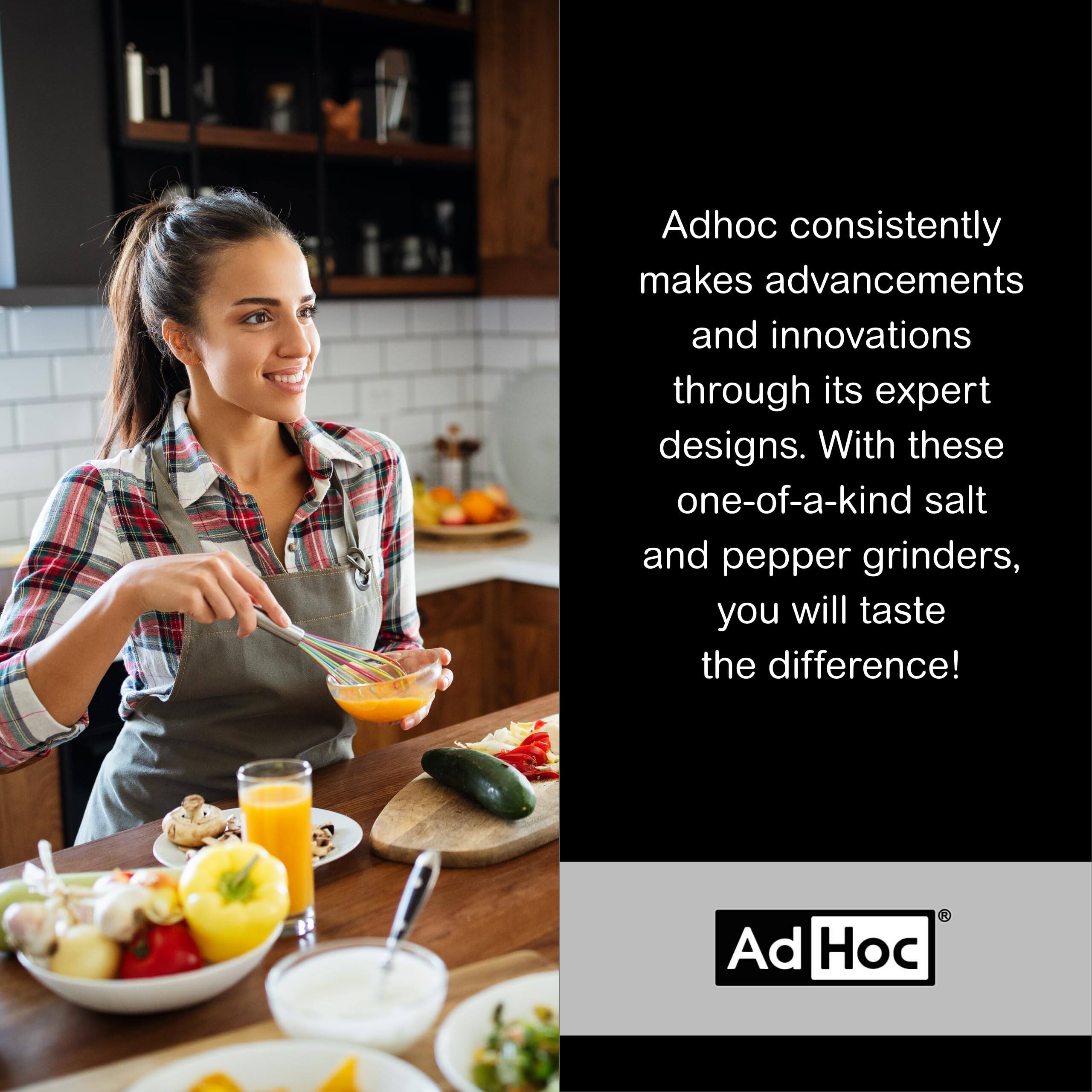 Adhoc consistently makes advancements and innovations through its expert designs. With these one-of-a-kind salt and pepper grinders, you will taste the difference!