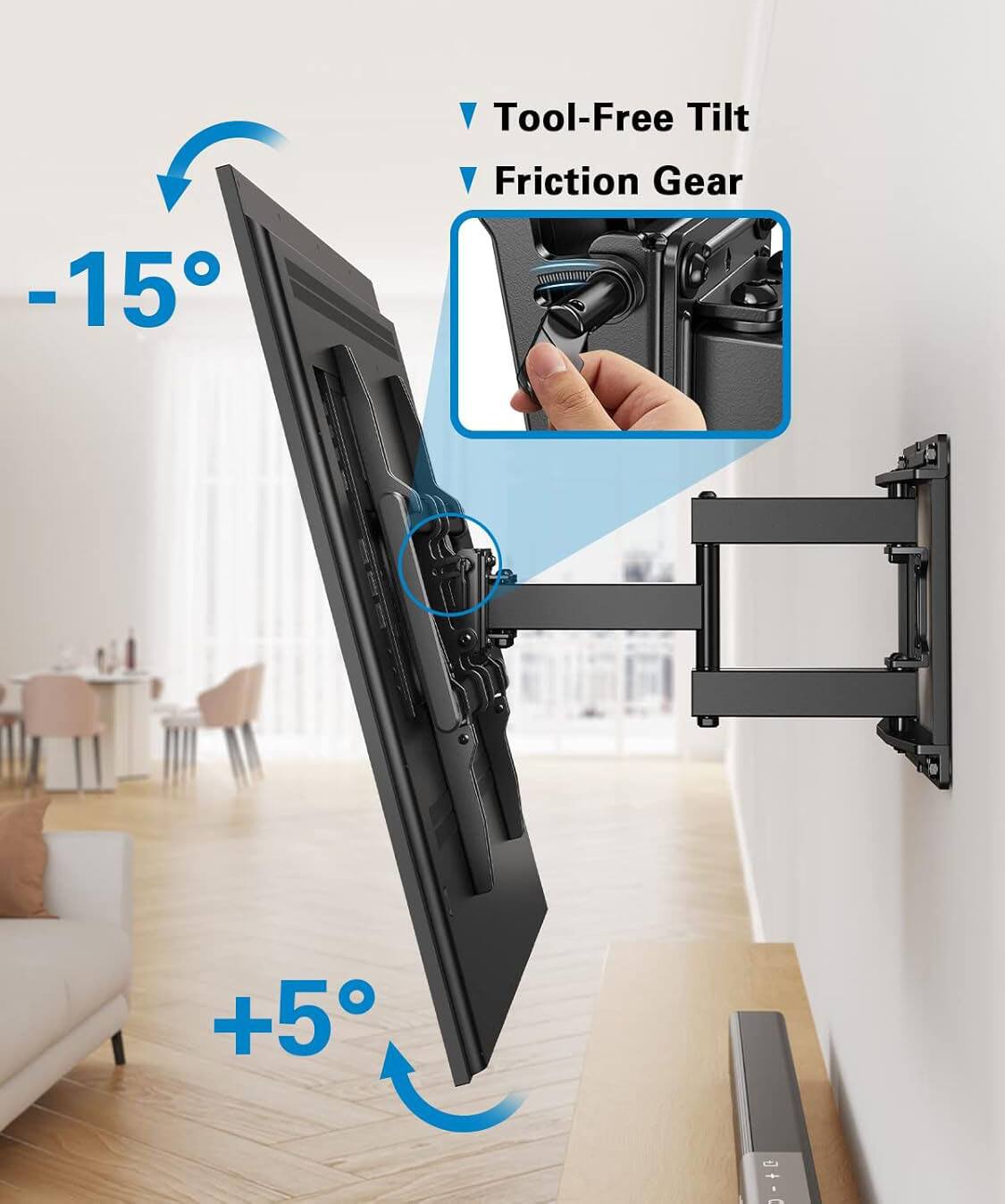 Tool-Free Tilt  
Friction Gear  
-15°  
+5°