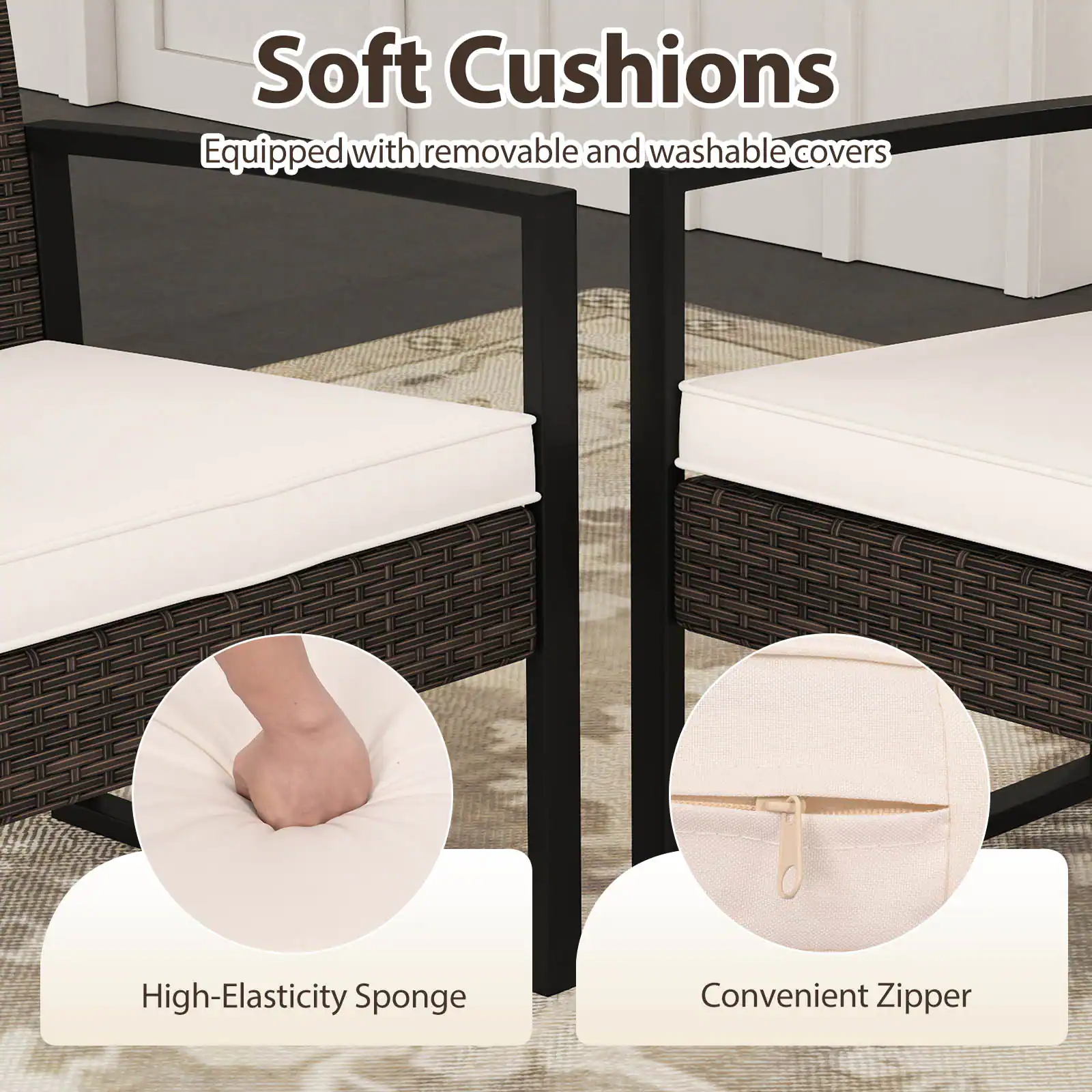 Soft Cushions  
Equipped with removable and washable covers  

High-Elasticity Sponge  
Convenient Zipper