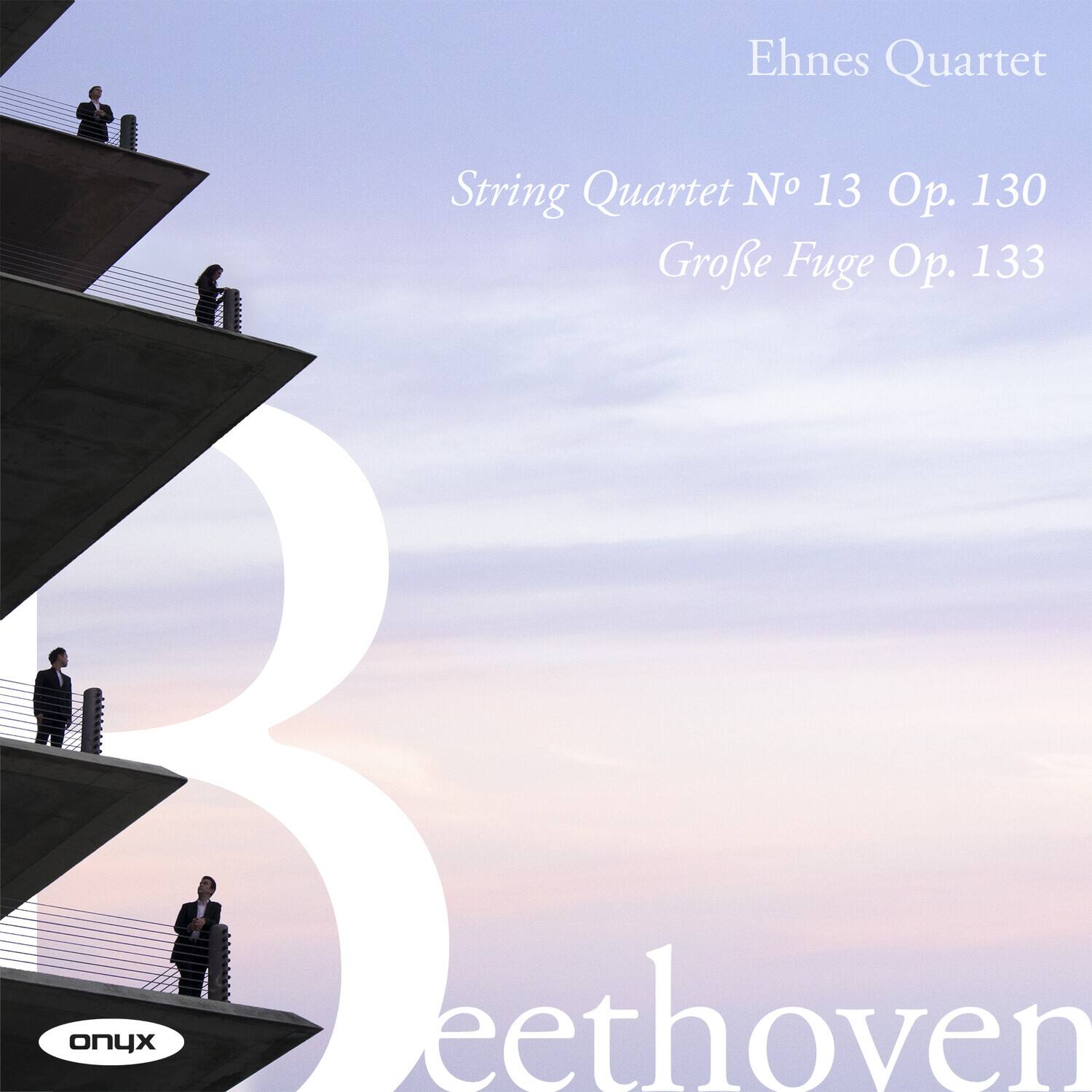 Ehnnes Quartet

String Quartet No. 13 Op. 130  
Große Fuge Op. 133

Beethoven

onyx