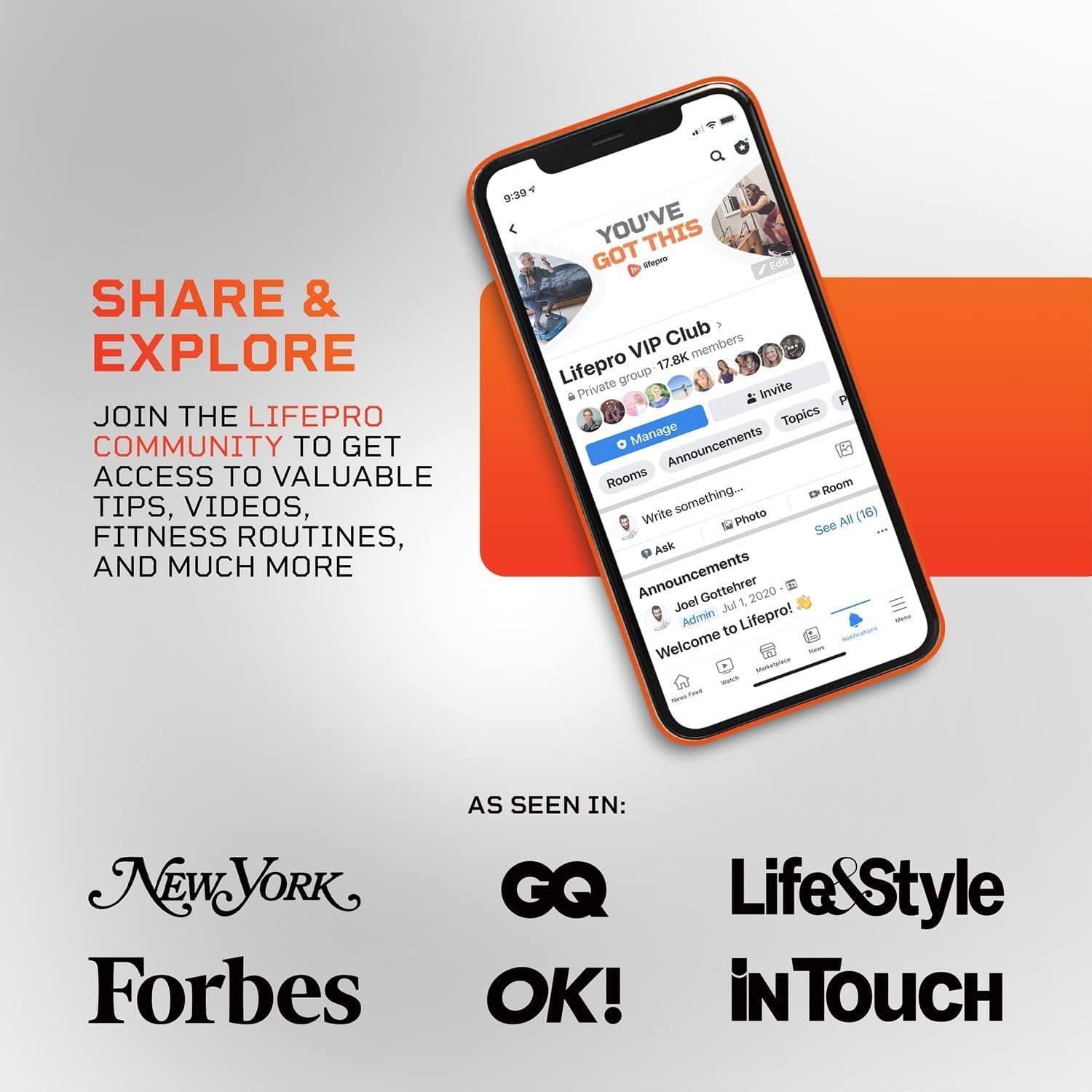 SHARE & EXPLORE

JOIN THE LIFEPRO COMMUNITY TO GET ACCESS TO VALUABLE TIPS, VIDEOS, FITNESS ROUTINES, AND MUCH MORE

AS SEEN IN:

New York
Forbes

GQ
OK!

Life & Style
in Touch