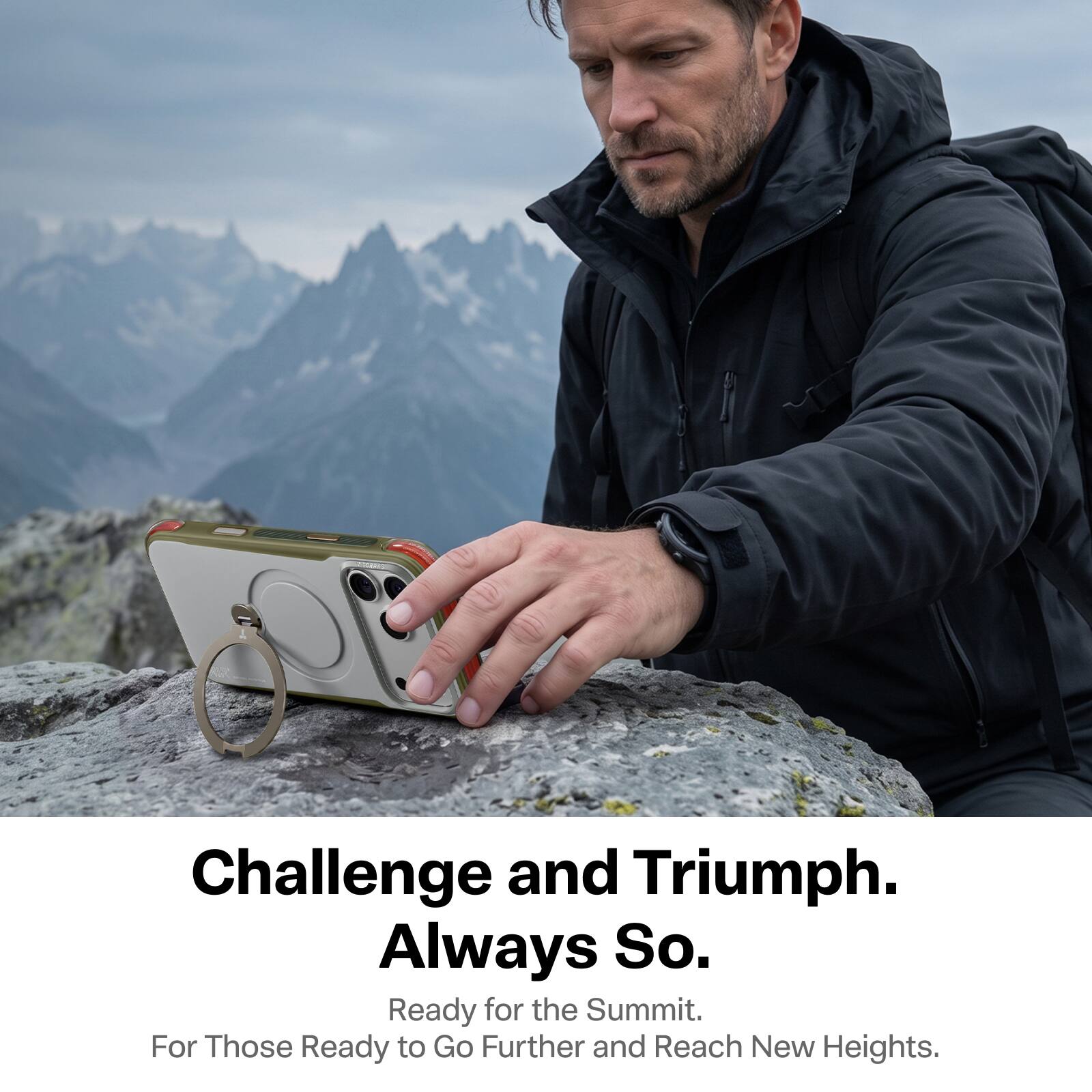 Challenge and Triumph. Always So.  
Ready for the Summit.  
For Those Ready to Go Further and Reach New Heights.