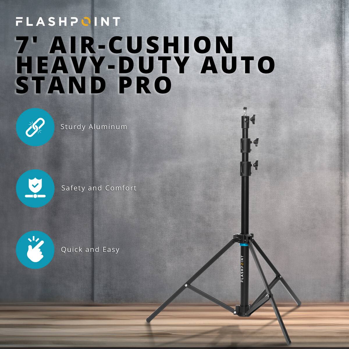 FLASHPOINT  
7' AIR-CUSHION HEAVY-DUTY AUTO STAND PRO  
Sturdy Aluminum  
Safety and Comfort  
Quick and Easy