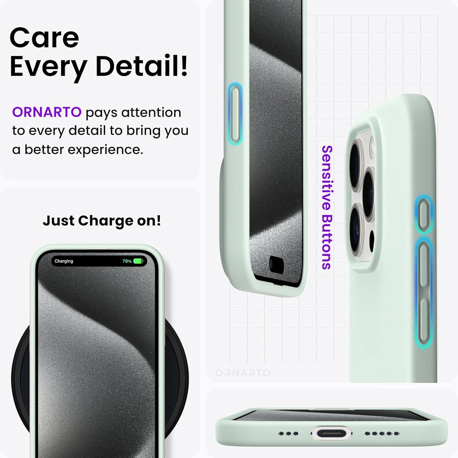 Care Every Detail! ORNARTO pays attention to every detail to bring you a better experience. Just Charge on! Charging 79% Sensitive Buttons ORNARTO