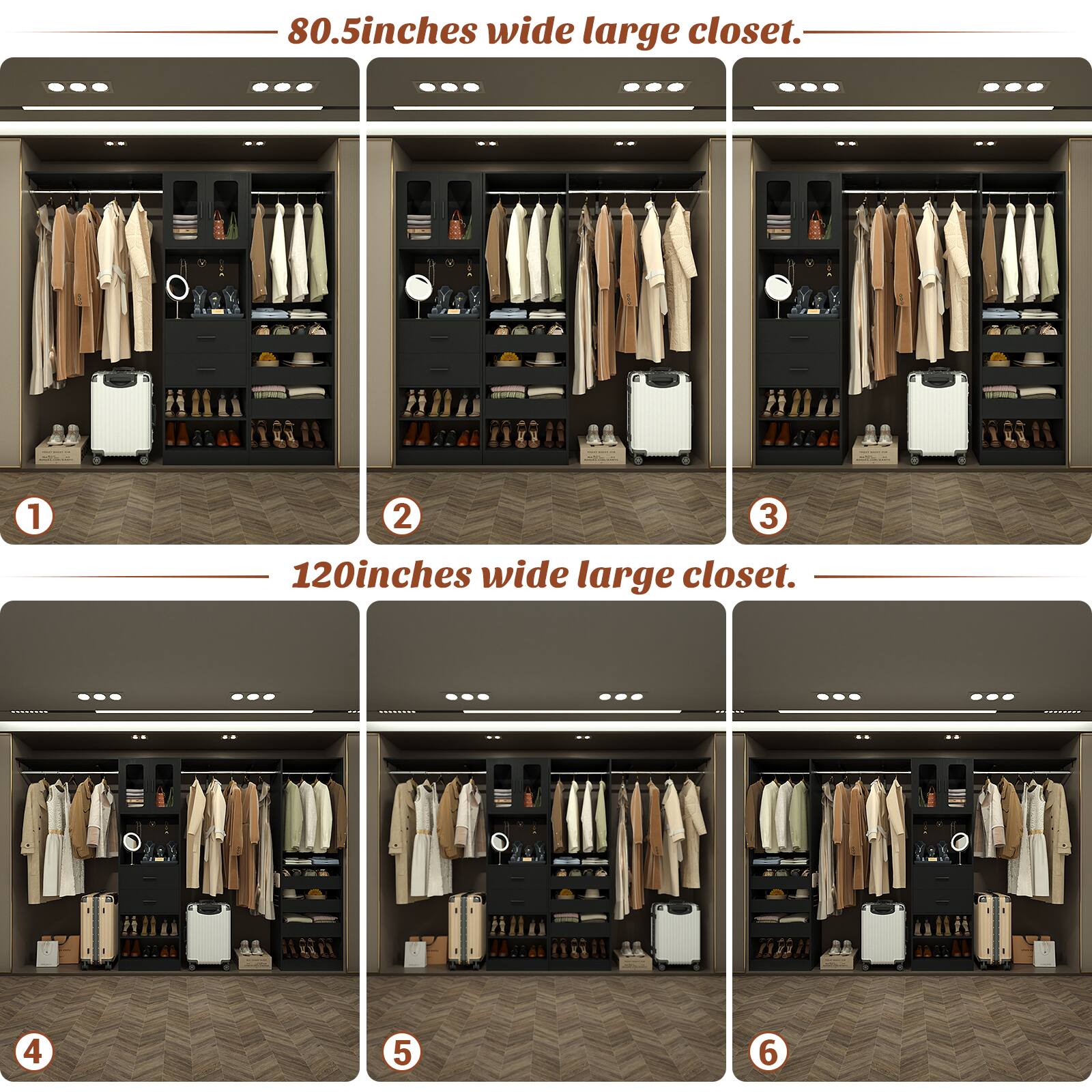 80.5 inches wide large closet.  
1 2 3  
120 inches wide large closet.  
4 5 6