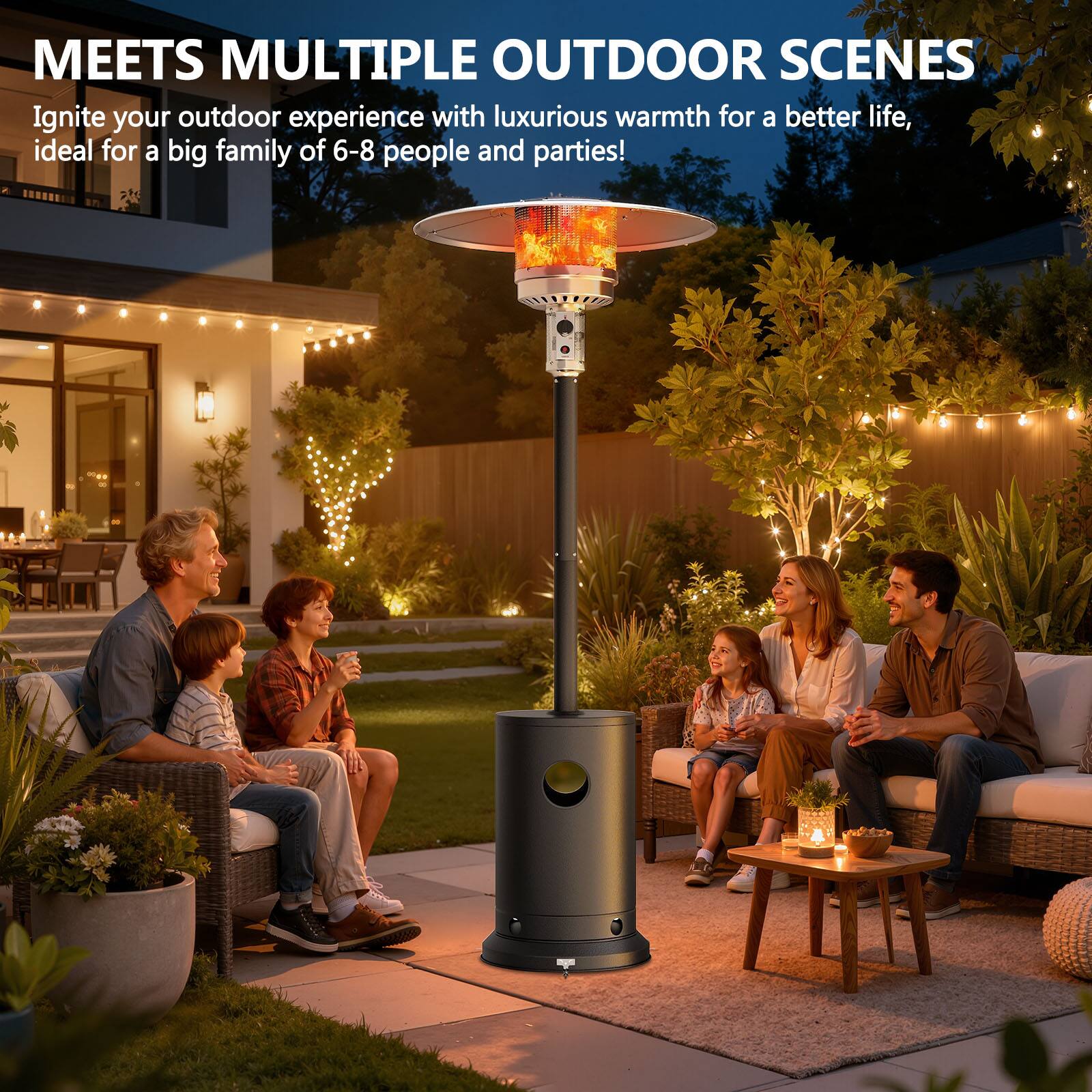 MEETS MULTIPLE OUTDOOR SCENES

Ignite your outdoor experience with luxurious warmth for a better life, ideal for a big family of 6-8 people and parties!