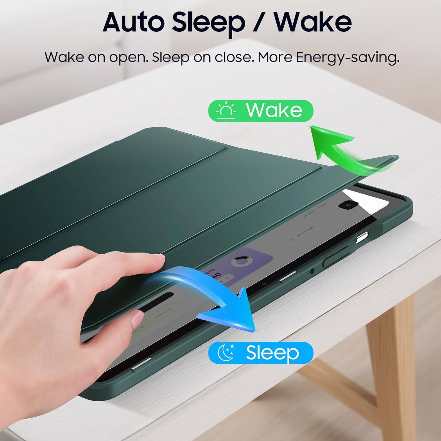 Auto Sleep / Wake  
Wake on open. Sleep on close. More Energy-saving.