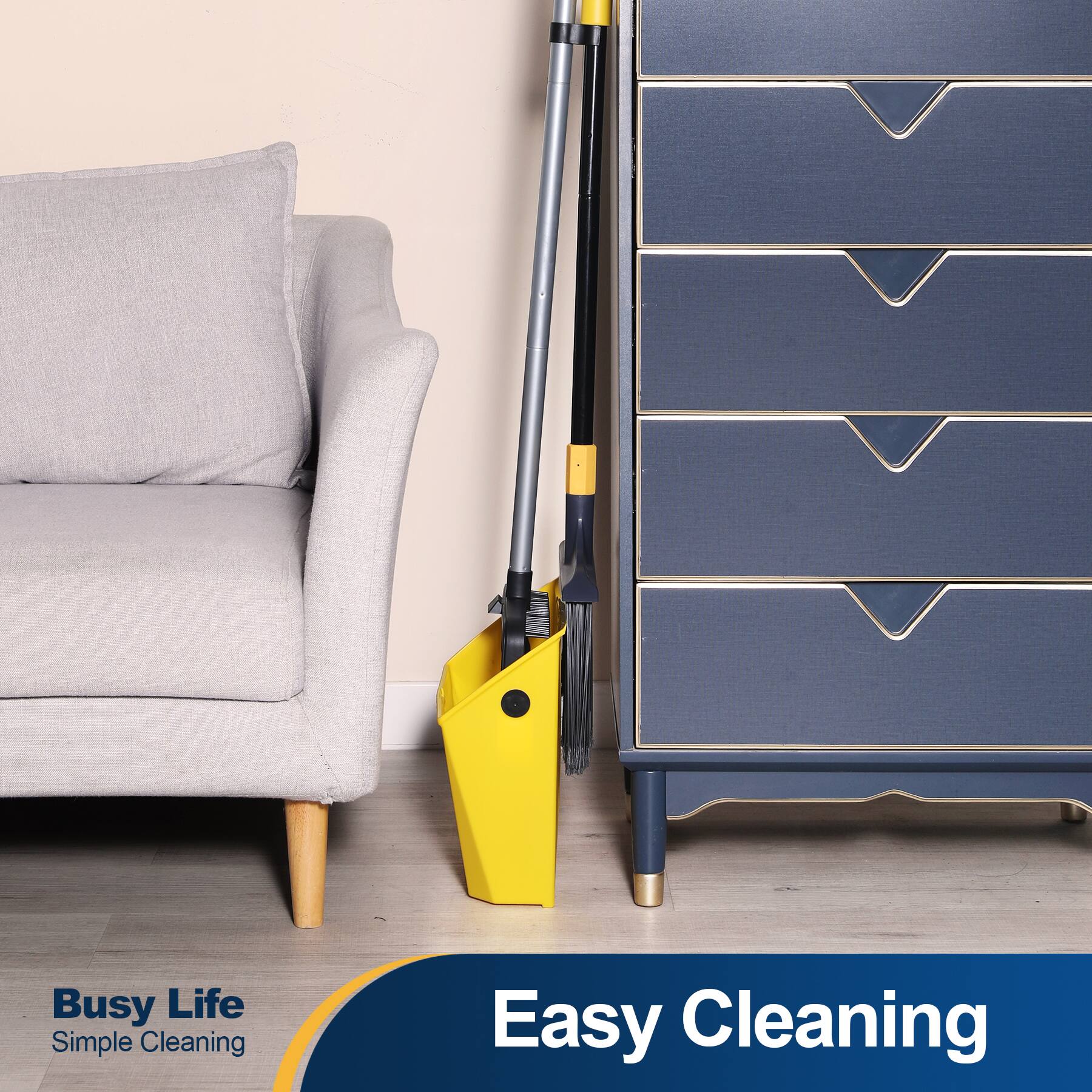 Busy Life  
Simple Cleaning  

Easy Cleaning