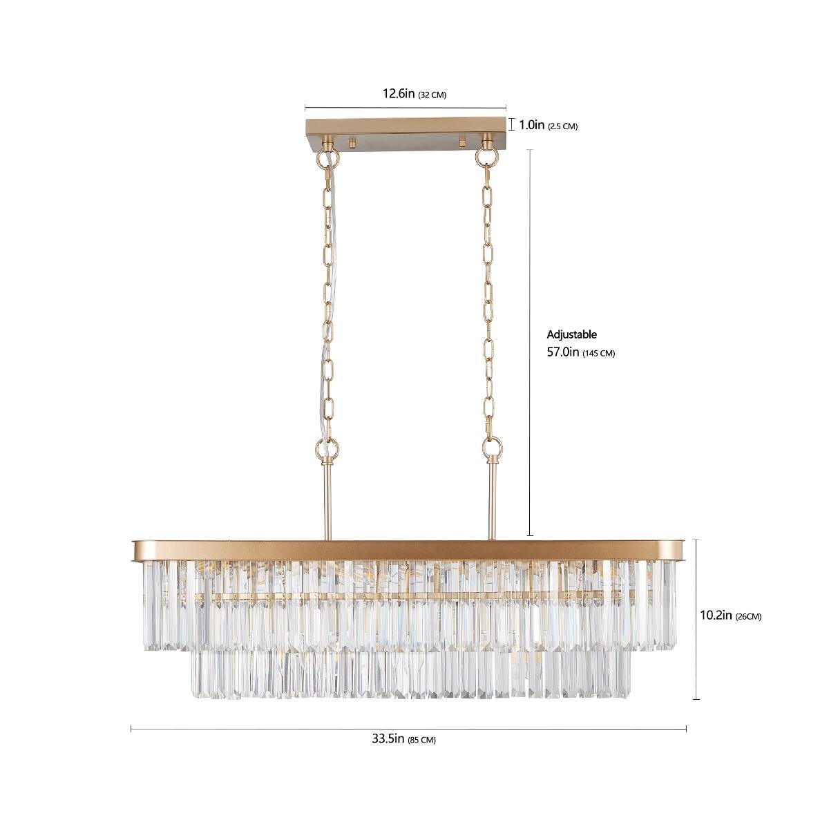 12.6in (32 CM)  
1.0in (2.5 CM)  
Adjustable 57.0in (145 CM)  
10.2in (26 CM)  
33.5in (85 CM)