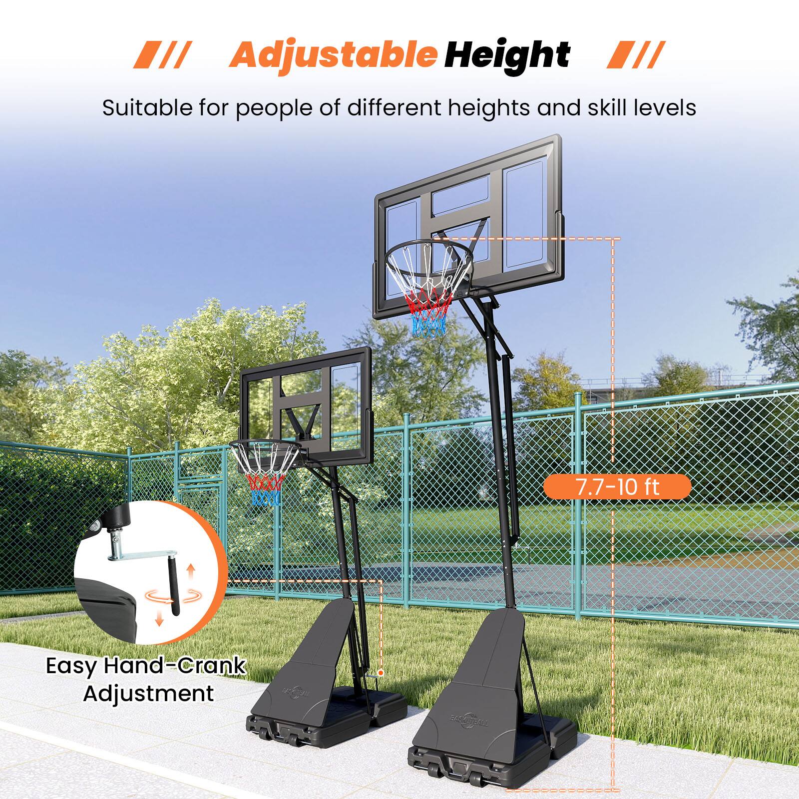 Adjustable Height  
Suitable for people of different heights and skill levels  
7.7-10 ft  
Easy Hand-Crank Adjustment