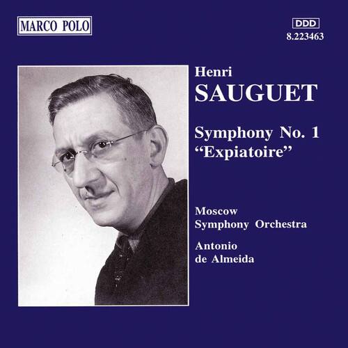 MARCO POLO  
DDD 8.223463  

Henri SAUGUET  
Symphony No. 1 "Expiatoire"  
Moscow Symphony Orchestra  
Antonio de Almeida