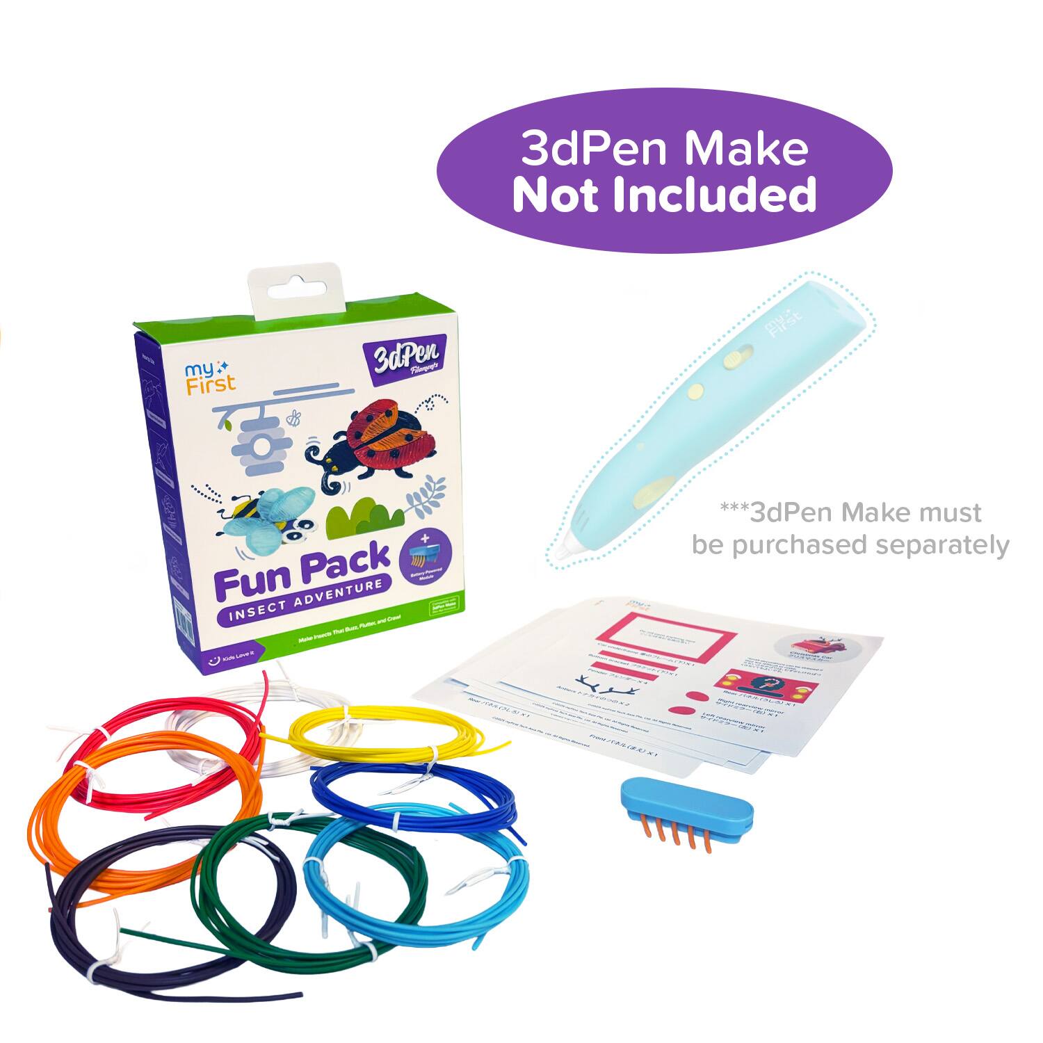 3dPen Make Not Included  
my First 3dPen  
Fun Pack - INSECT ADVENTURE  
3dPen Make must be purchased separately