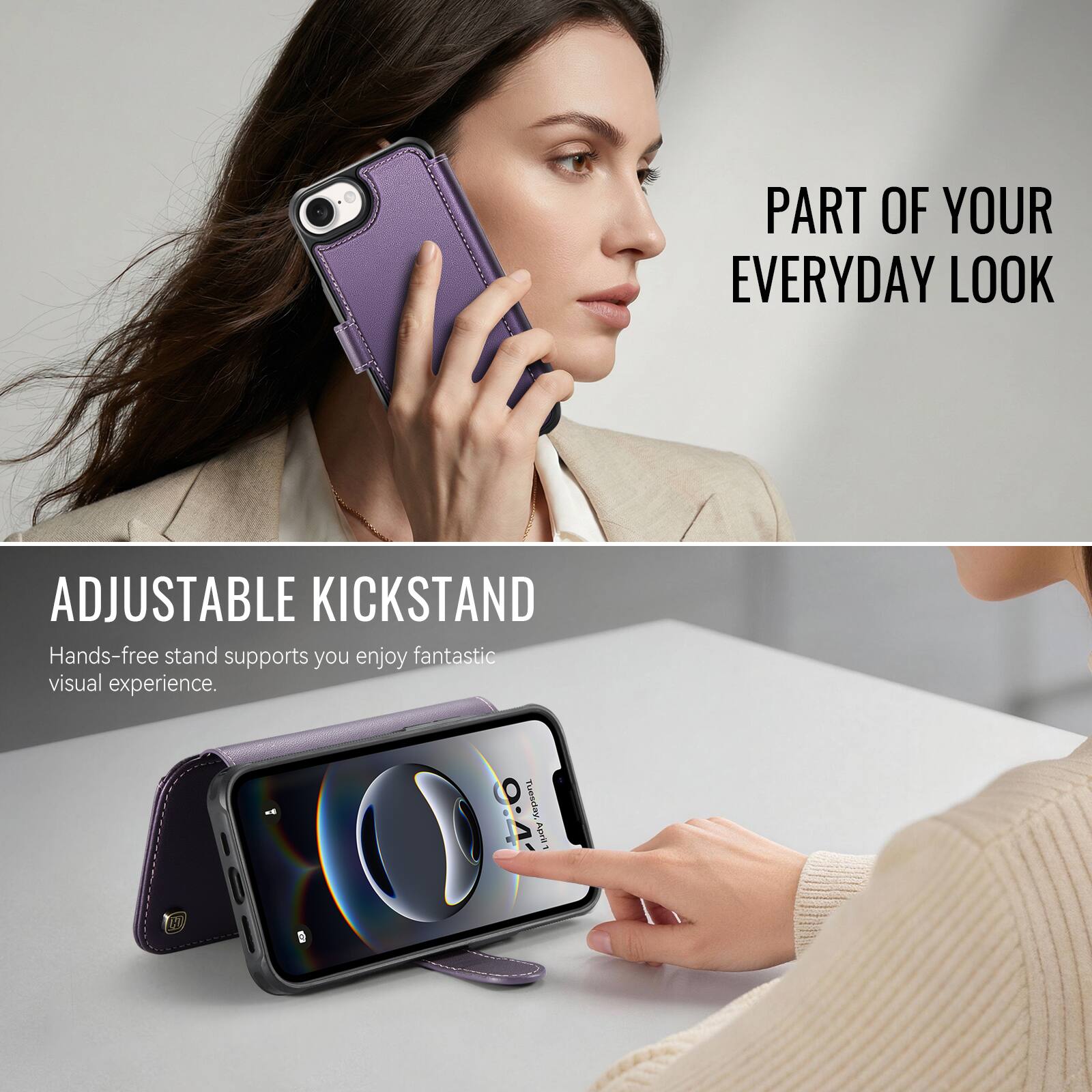 PART OF YOUR EVERYDAY LOOK

ADJUSTABLE KICKSTAND
Hands-free stand supports you enjoy fantastic visual experience.