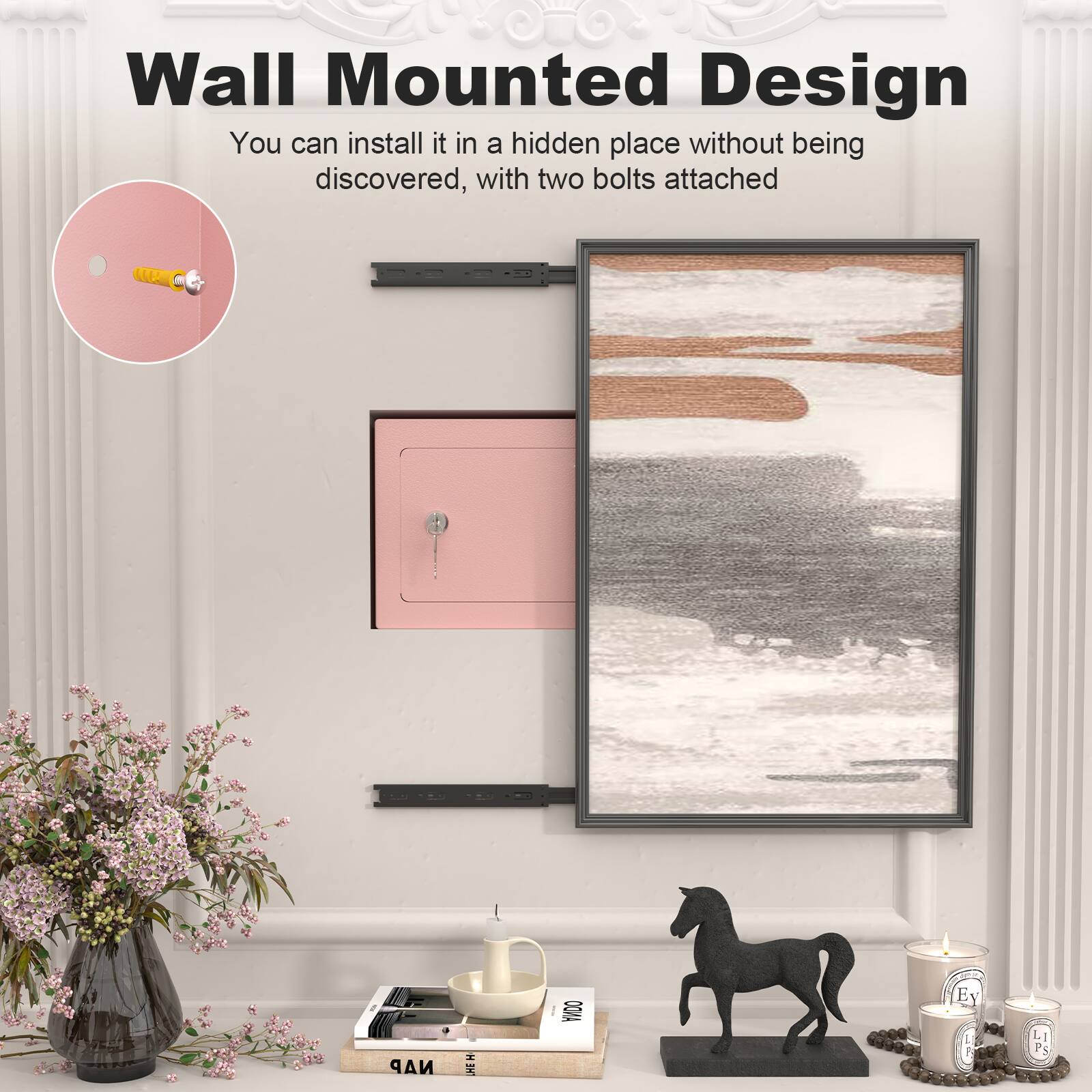 Wall Mounted Design  
You can install it in a hidden place without being discovered, with two bolts attached