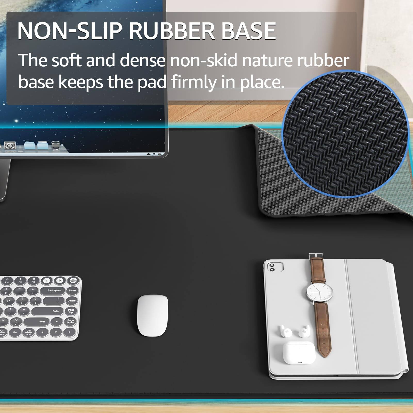 NON-SLIP RUBBER BASE

The soft and dense non-skid nature rubber base keeps the pad firmly in place.