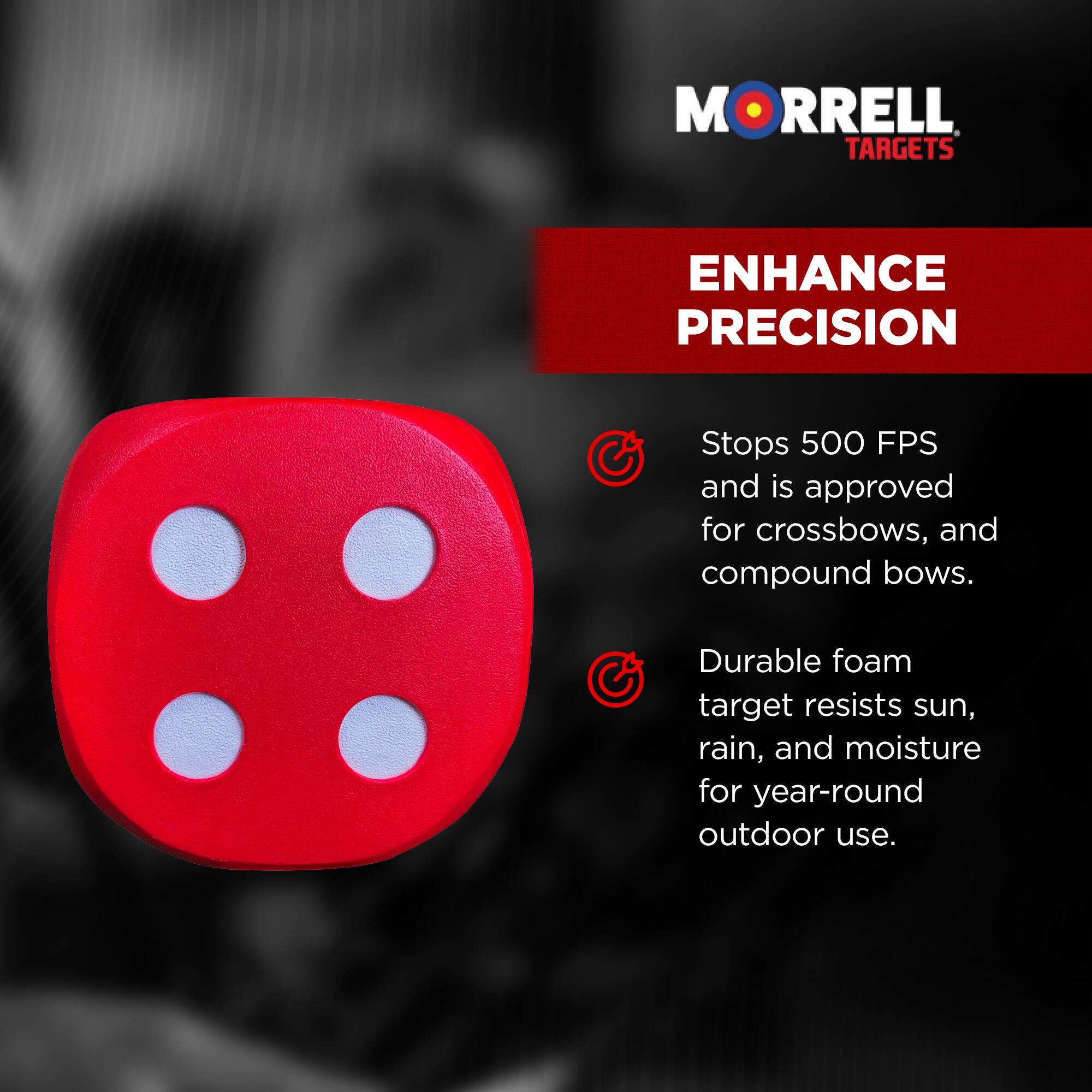 MORRELL TARGETS ENHANCE PRECISION

- Stops 500 FPS and is approved for crossbows, and compound bows.
- Durable foam target resists sun, rain, and moisture for year-round outdoor use.