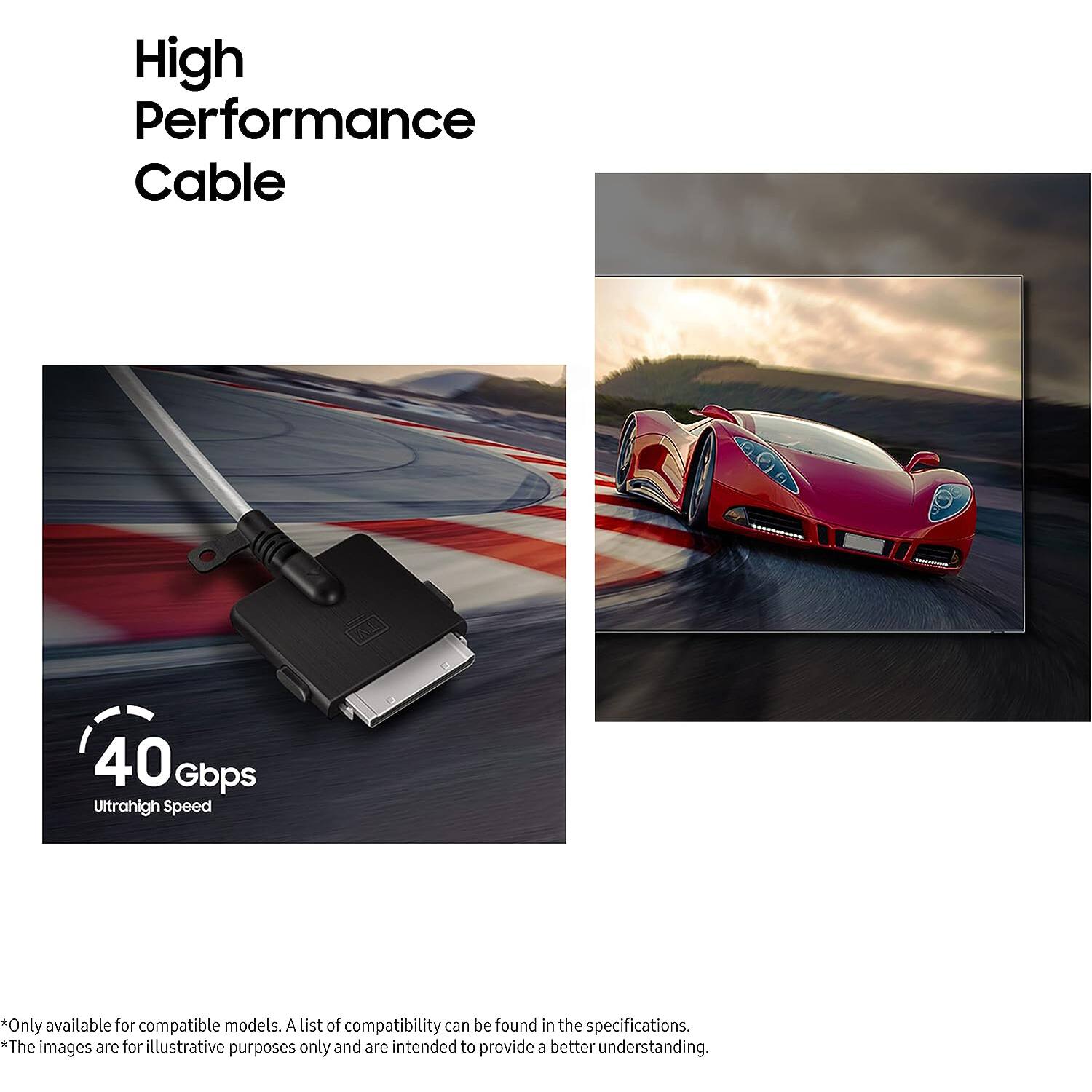 High Performance Cable

40 Gbps  
Ultrahigh Speed

*Only available for compatible models. A list of compatibility can be found in the specifications.  
*The images are for illustrative purposes only and are intended to provide a better understanding.