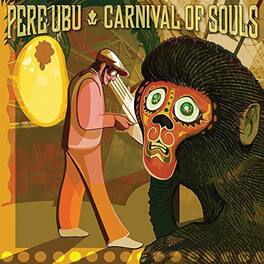 Pere Ubu - Carnival of Souls - VINYL LP