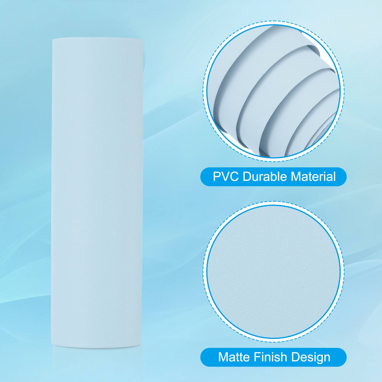 PVC Durable Material  
Matte Finish Design