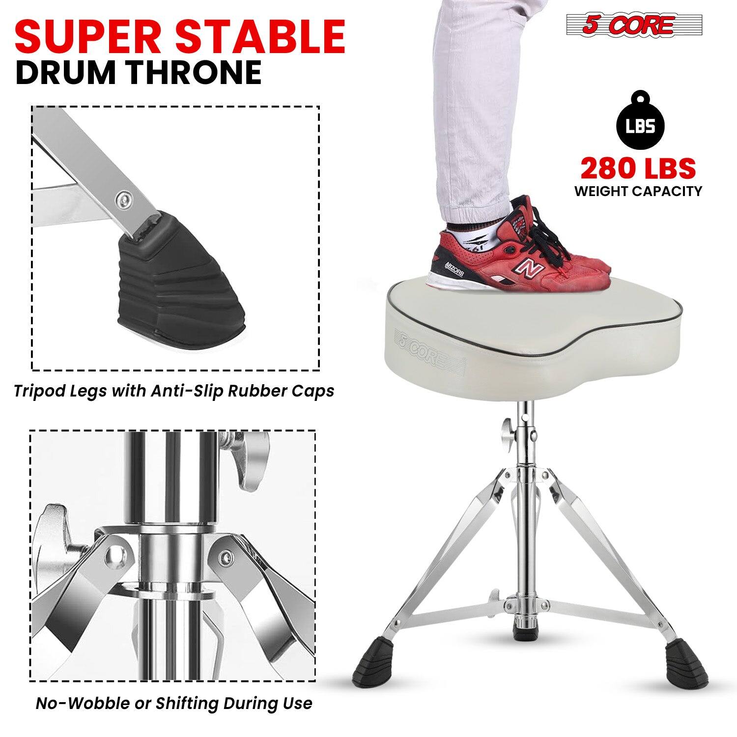 SUPER STABLE DRUM THRONE

5 CORE

280 LBS WEIGHT CAPACITY

Tripod Legs with Anti-Slip Rubber Caps

No-Wobble or Shifting During Use